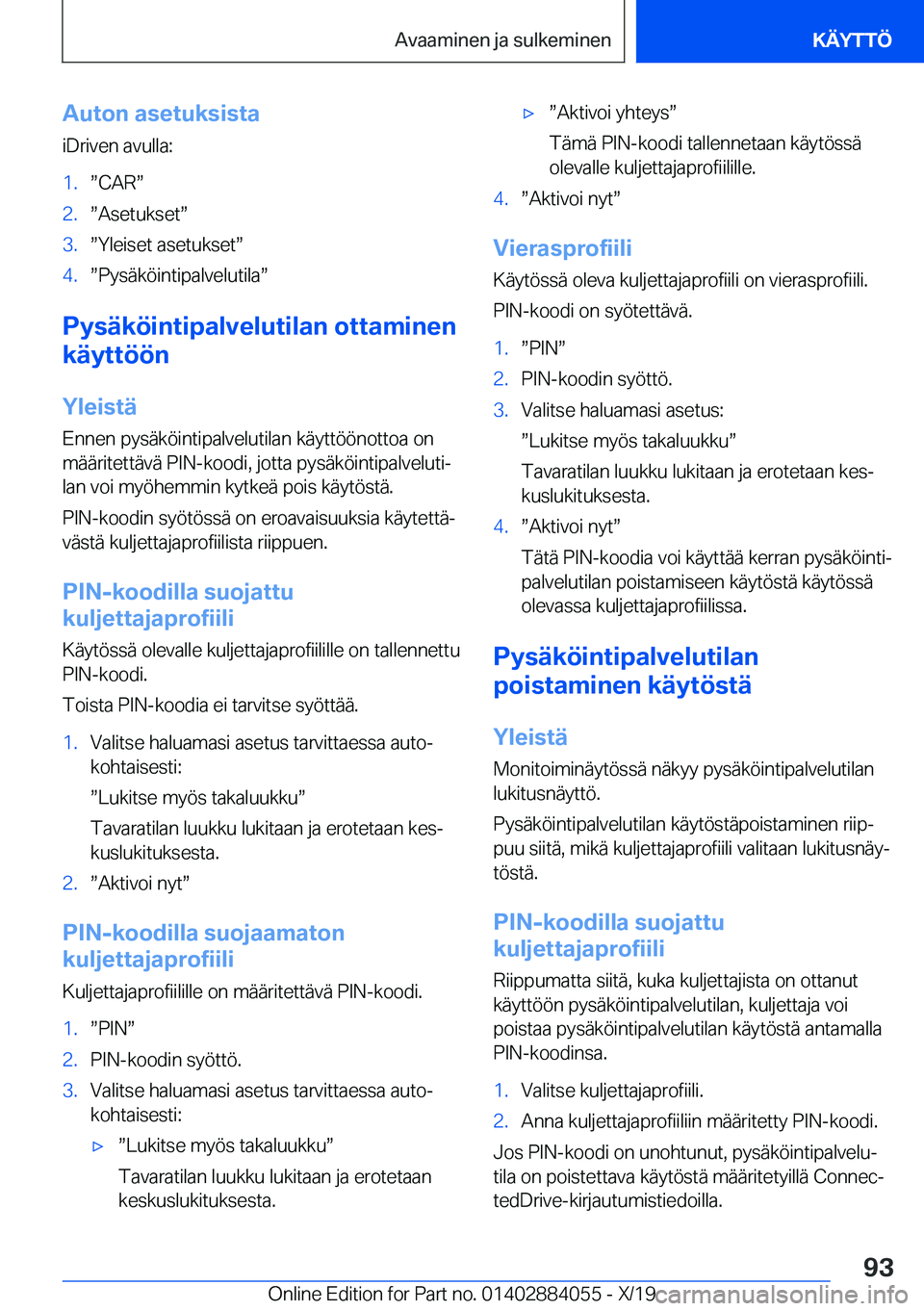 BMW 7 SERIES 2020  Omistajan Käsikirja (in Finnish) �A�u�t�o�n��a�s�e�t�u�k�s�i�s�t�a�i�D�r�i�v�e�n��a�v�u�l�l�a�:�1�.w�C�A�Rw�2�.w�A�s�e�t�u�k�s�e�tw�3�.w�Y�l�e�i�s�e�t��a�s�e�t�u�k�s�e�tw�4�.w�P�y�s�