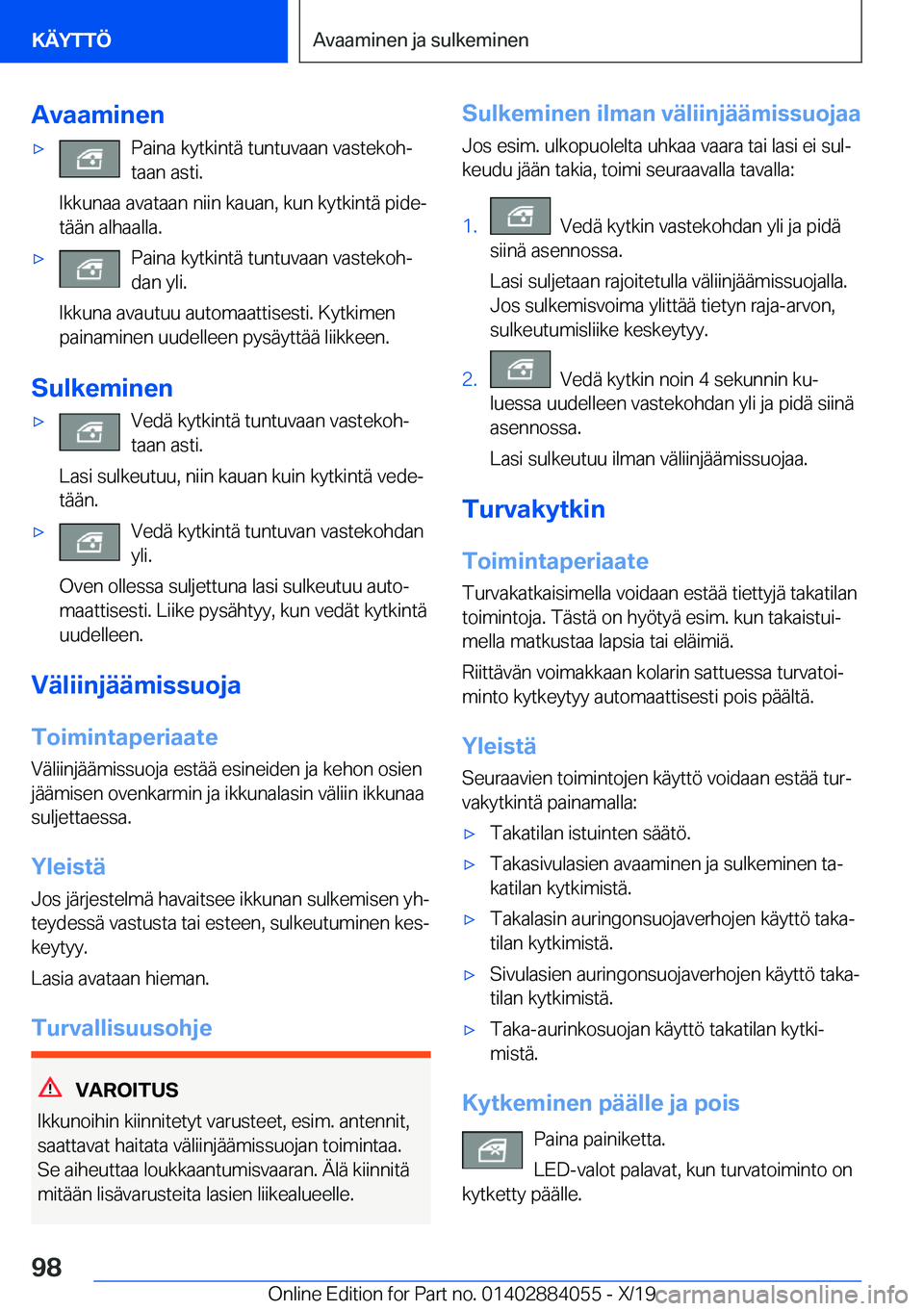 BMW 7 SERIES 2020  Omistajan Käsikirja (in Finnish) �A�v�a�a�m�i�n�e�n'x�P�a�i�n�a��k�y�t�k�i�n�t�