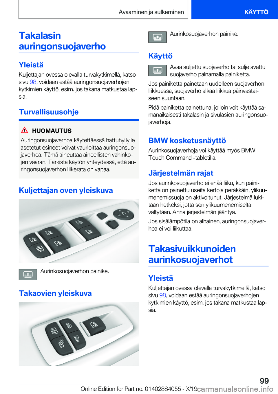 BMW 7 SERIES 2020  Omistajan Käsikirja (in Finnish) �T�a�k�a�l�a�s�i�n�a�u�r�i�n�g�o�n�s�u�o�j�a�v�e�r�h�o
�Y�l�e�i�s�t�