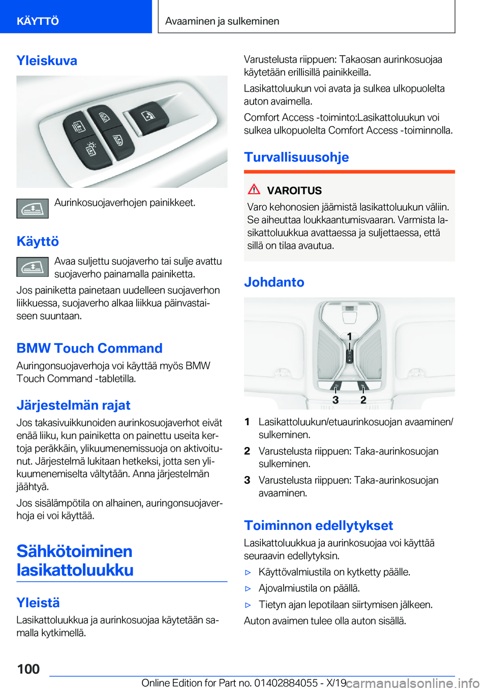 BMW 7 SERIES 2020  Omistajan Käsikirja (in Finnish) �Y�l�e�i�s�k�u�v�a
�A�u�r�i�n�k�o�s�u�o�j�a�v�e�r�h�o�j�e�n��p�a�i�n�i�k�k�e�e�t�.
�K�