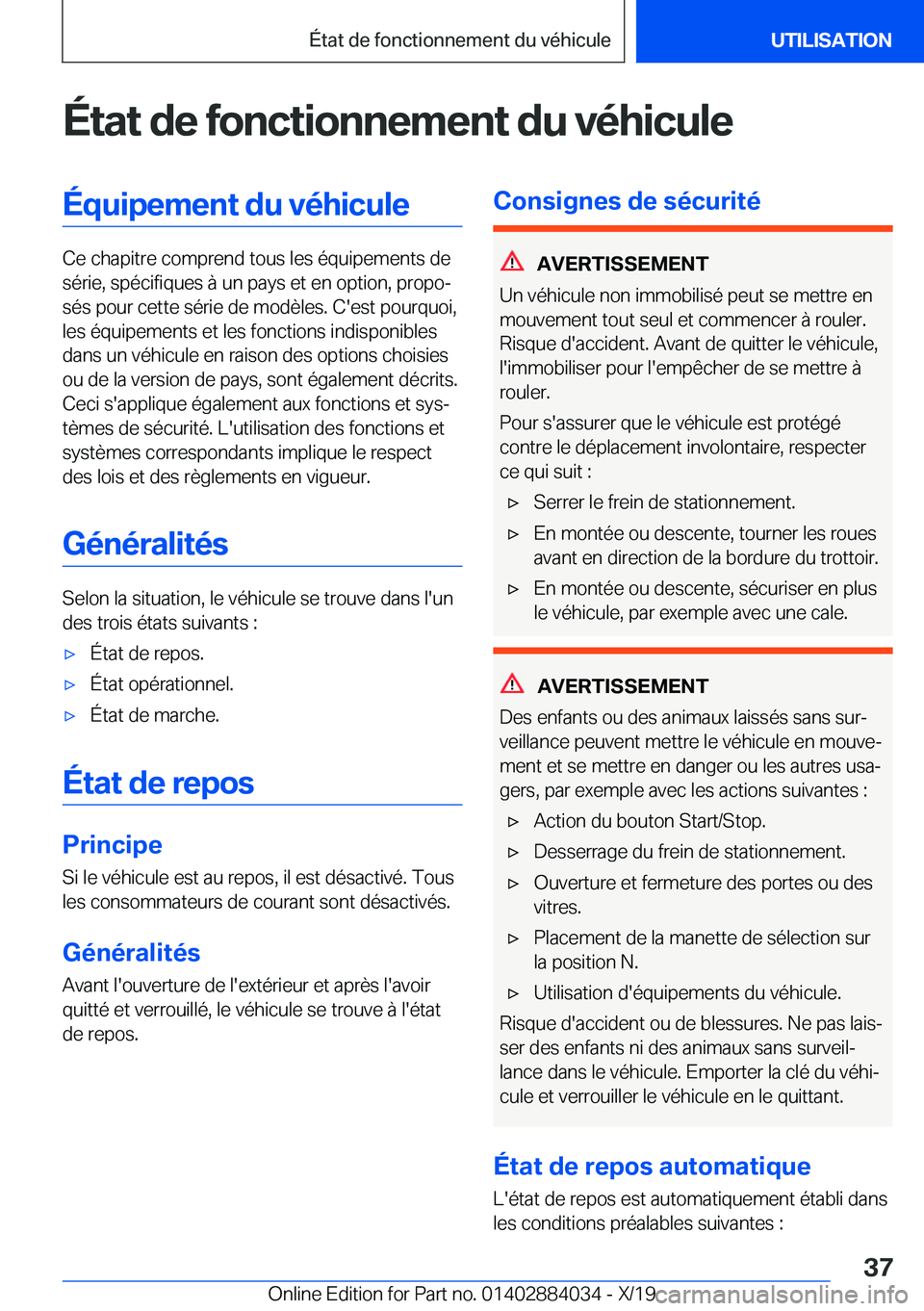 BMW 7 SERIES 2020  Notices Demploi (in French) �É�t�a�t��d�e��f�o�n�c�t�i�o�n�n�e�m�e�n�t��d�u��v�é�h�i�c�u�l�e�É�q�u�i�p�e�m�e�n�t��d�u��v�é�h�i�c�u�l�e
�C�e��c�h�a�p�i�t�r�e��c�o�m�p�r�e�n�d��t�o�u�s��l�e�s��é�q�u�i�p�e�m�e�n�t�s