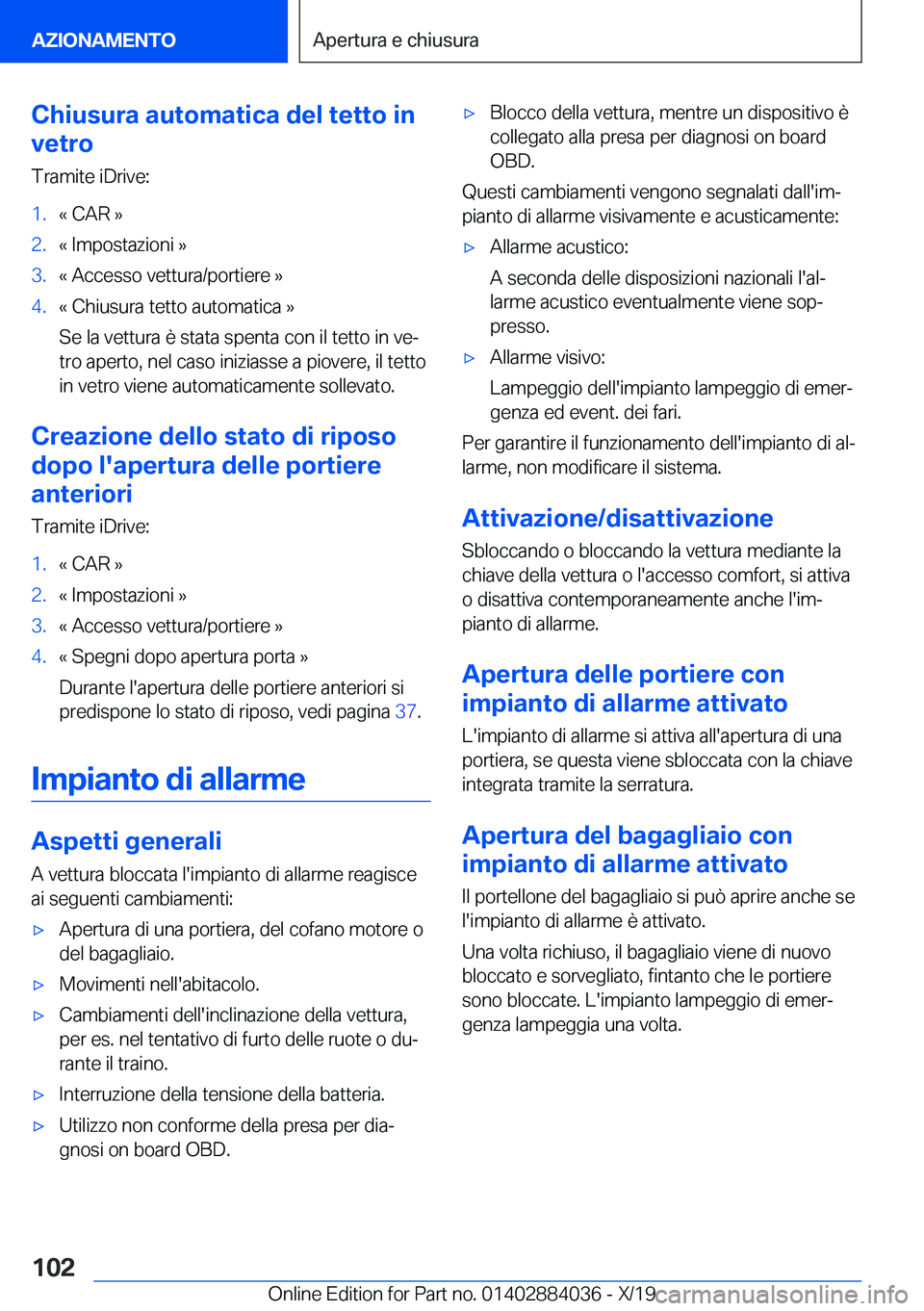 BMW 7 SERIES 2020  Libretti Di Uso E manutenzione (in Italian) �C�h�i�u�s�u�r�a��a�u�t�o�m�a�t�i�c�a��d�e�l��t�e�t�t�o��i�n
�v�e�t�r�o
�T�r�a�m�i�t�e��i�D�r�i�v�e�:�1�.�k��C�A�R��{�2�.�k��I�m�p�o�s�t�a�z�i�o�n�i��{�3�.�k��A�c�c�e�s�s�o��v�e�t�t�u�r�a�/