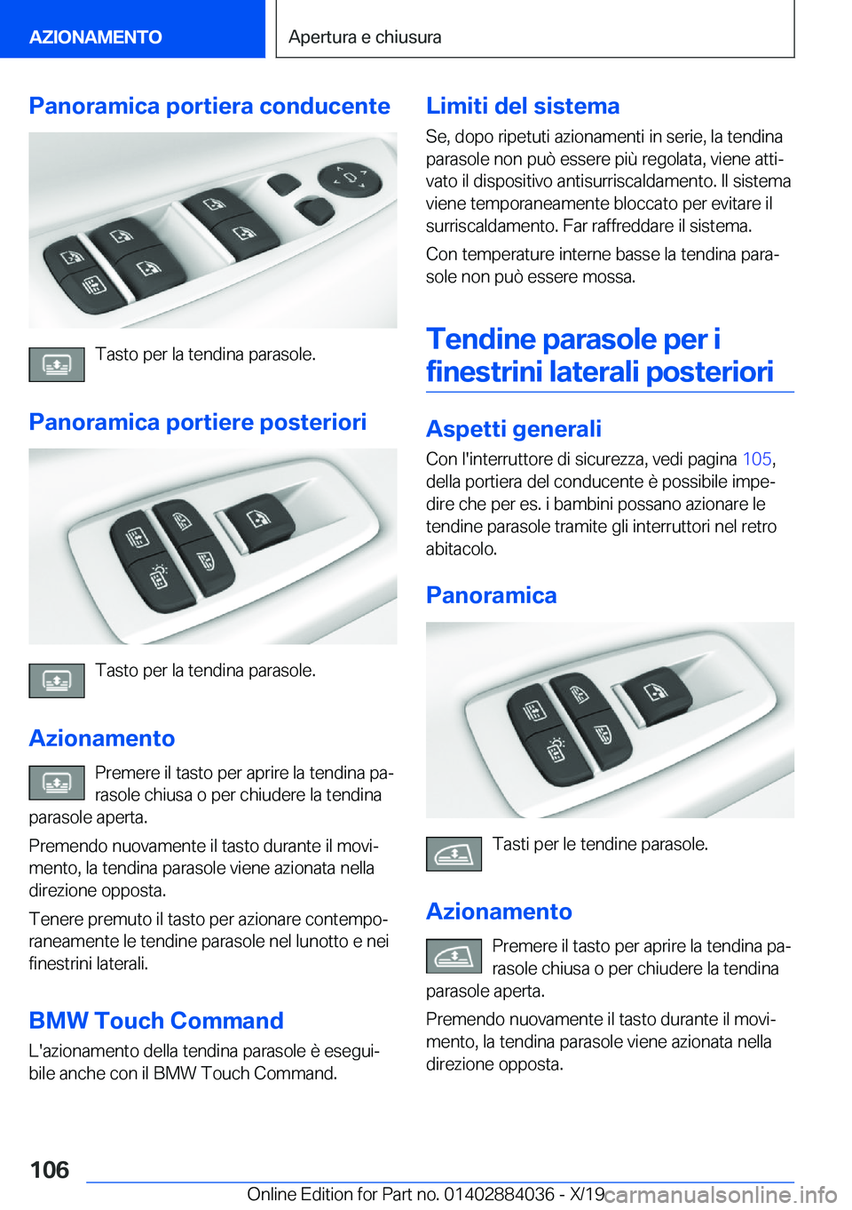 BMW 7 SERIES 2020  Libretti Di Uso E manutenzione (in Italian) �P�a�n�o�r�a�m�i�c�a��p�o�r�t�i�e�r�a��c�o�n�d�u�c�e�n�t�e
�T�a�s�t�o��p�e�r��l�a��t�e�n�d�i�n�a��p�a�r�a�s�o�l�e�.
�P�a�n�o�r�a�m�i�c�a��p�o�r�t�i�e�r�e��p�o�s�t�e�r�i�o�r�i
�T�a�s�t�o��p�e�