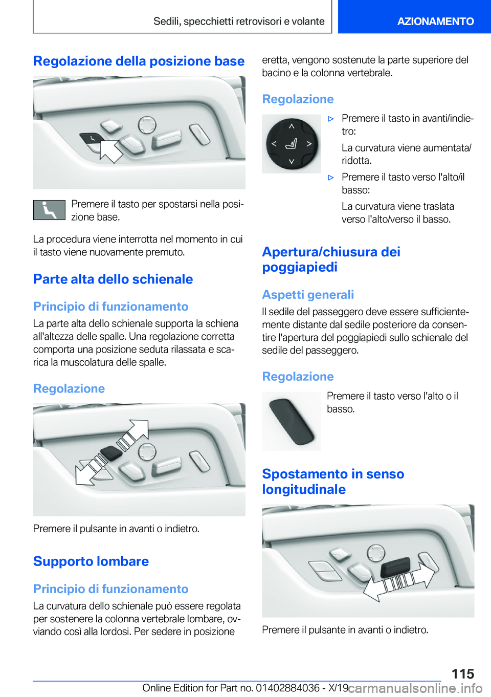 BMW 7 SERIES 2020  Libretti Di Uso E manutenzione (in Italian) �R�e�g�o�l�a�z�i�o�n�e��d�e�l�l�a��p�o�s�i�z�i�o�n�e��b�a�s�e
�P�r�e�m�e�r�e��i�l��t�a�s�t�o��p�e�r��s�p�o�s�t�a�r�s�i��n�e�l�l�a��p�o�s�ij�z�i�o�n�e��b�a�s�e�.
�L�a��p�r�o�c�e�d�u�r�a��v