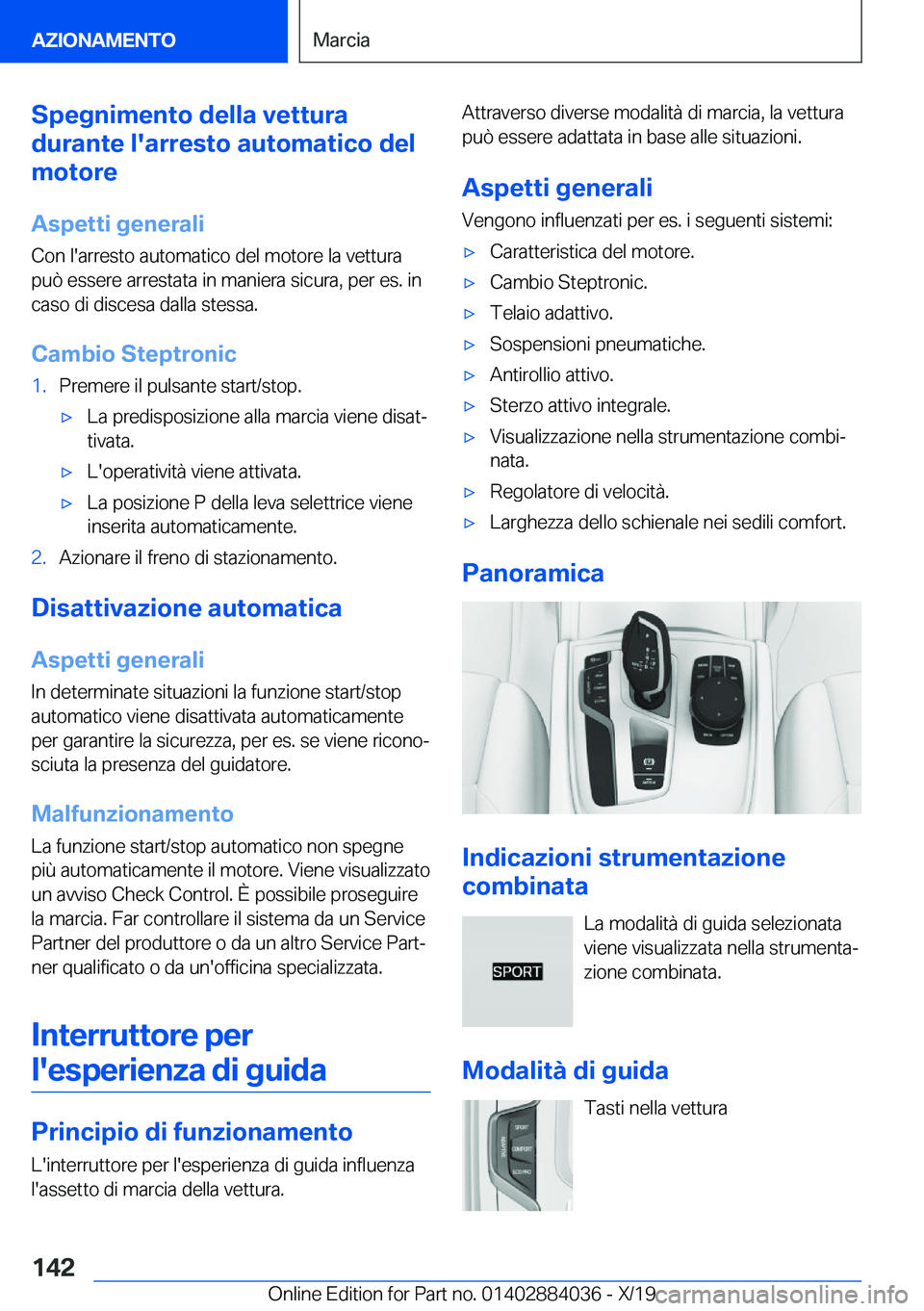 BMW 7 SERIES 2020  Libretti Di Uso E manutenzione (in Italian) �S�p�e�g�n�i�m�e�n�t�o��d�e�l�l�a��v�e�t�t�u�r�a
�d�u�r�a�n�t�e��l�'�a�r�r�e�s�t�o��a�u�t�o�m�a�t�i�c�o��d�e�l
�m�o�t�o�r�e
�A�s�p�e�t�t�i��g�e�n�e�r�a�l�i
�C�o�n��l�'�a�r�r�e�s�t�o��a