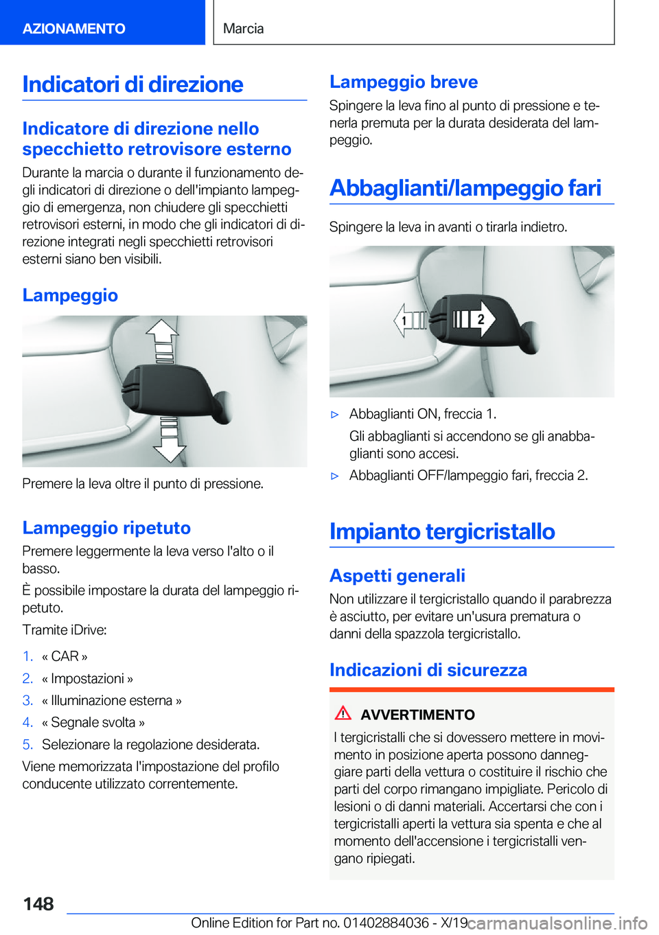 BMW 7 SERIES 2020  Libretti Di Uso E manutenzione (in Italian) �I�n�d�i�c�a�t�o�r�i��d�i��d�i�r�e�z�i�o�n�e
�I�n�d�i�c�a�t�o�r�e��d�i��d�i�r�e�z�i�o�n�e��n�e�l�l�o
�s�p�e�c�c�h�i�e�t�t�o��r�e�t�r�o�v�i�s�o�r�e��e�s�t�e�r�n�o
�D�u�r�a�n�t�e��l�a��m�a�r�c�