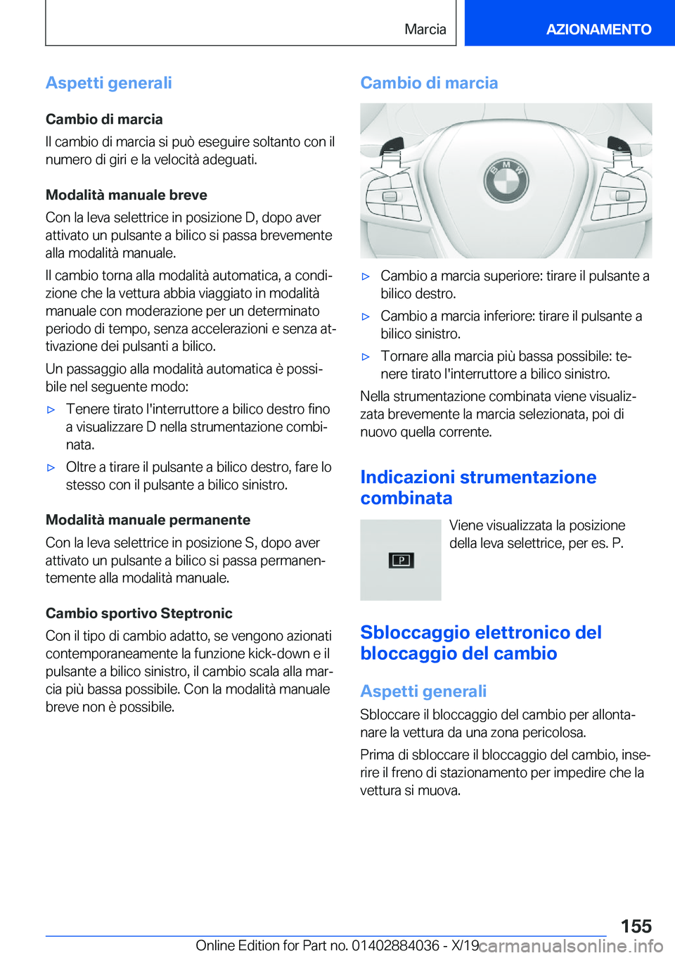 BMW 7 SERIES 2020  Libretti Di Uso E manutenzione (in Italian) �A�s�p�e�t�t�i��g�e�n�e�r�a�l�i
�C�a�m�b�i�o��d�i��m�a�r�c�i�a
�I�l��c�a�m�b�i�o��d�i��m�a�r�c�i�a��s�i��p�u�