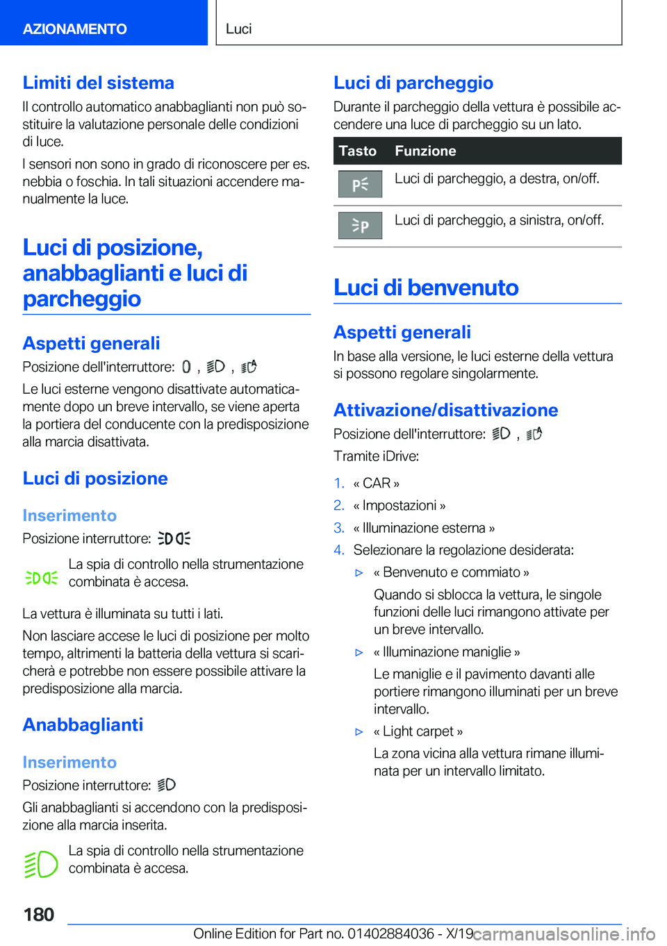 BMW 7 SERIES 2020  Libretti Di Uso E manutenzione (in Italian) �L�i�m�i�t�i��d�e�l��s�i�s�t�e�m�a�I�l��c�o�n�t�r�o�l�l�o��a�u�t�o�m�a�t�i�c�o��a�n�a�b�b�a�g�l�i�a�n�t�i��n�o�n��p�u�
