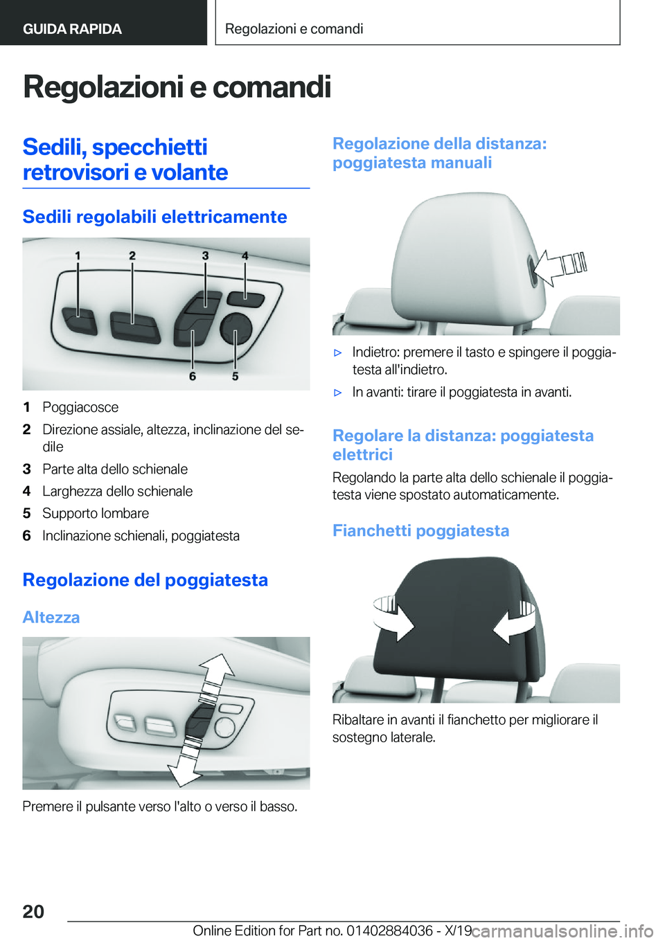 BMW 7 SERIES 2020  Libretti Di Uso E manutenzione (in Italian) �R�e�g�o�l�a�z�i�o�n�i��e��c�o�m�a�n�d�i�S�e�d�i�l�i�,��s�p�e�c�c�h�i�e�t�t�i�r�e�t�r�o�v�i�s�o�r�i��e��v�o�l�a�n�t�e
�S�e�d�i�l�i��r�e�g�o�l�a�b�i�l�i��e�l�e�t�t�r�i�c�a�m�e�n�t�e
�1�P�o�g�g�i