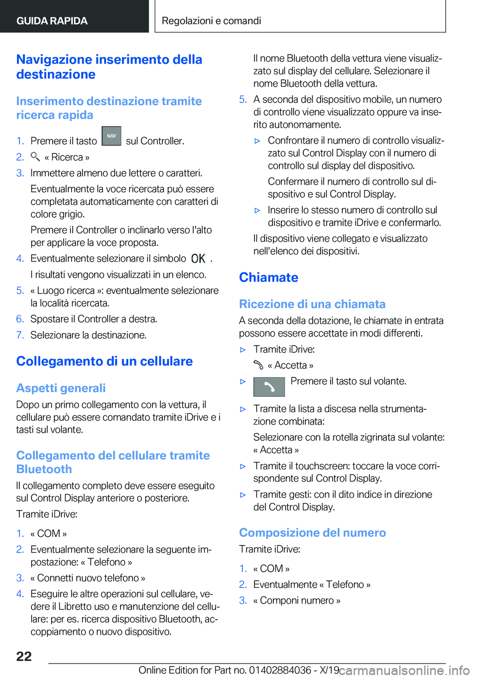 BMW 7 SERIES 2020  Libretti Di Uso E manutenzione (in Italian) �N�a�v�i�g�a�z�i�o�n�e��i�n�s�e�r�i�m�e�n�t�o��d�e�l�l�a
�d�e�s�t�i�n�a�z�i�o�n�e
�I�n�s�e�r�i�m�e�n�t�o��d�e�s�t�i�n�a�z�i�o�n�e��t�r�a�m�i�t�e
�r�i�c�e�r�c�a��r�a�p�i�d�a�1�.�P�r�e�m�e�r�e��i�
