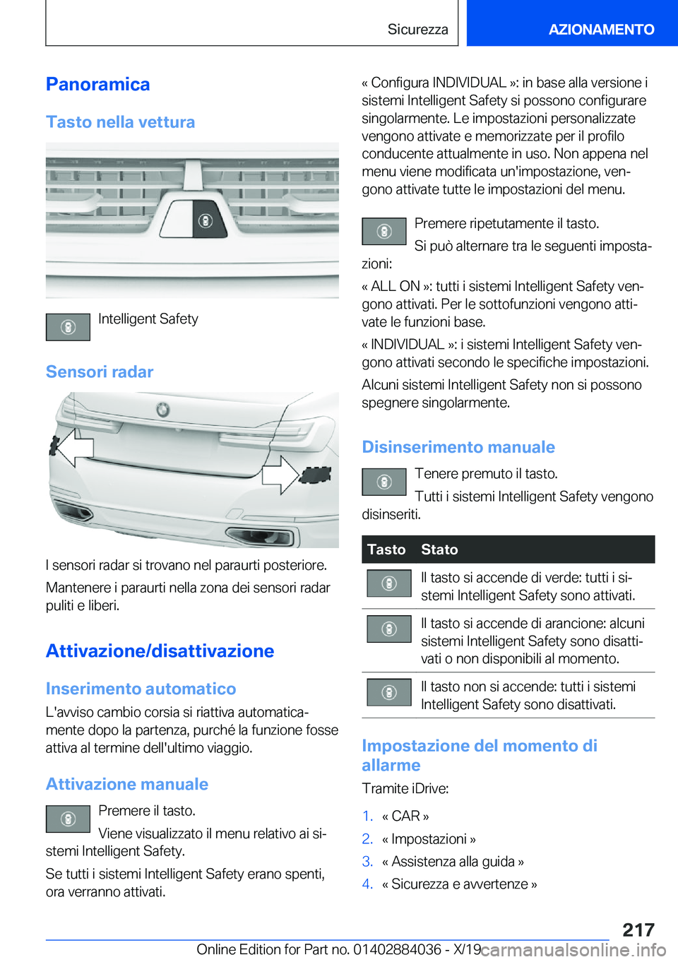 BMW 7 SERIES 2020  Libretti Di Uso E manutenzione (in Italian) �P�a�n�o�r�a�m�i�c�a�T�a�s�t�o��n�e�l�l�a��v�e�t�t�u�r�a
�I�n�t�e�l�l�i�g�e�n�t��S�a�f�e�t�y
�S�e�n�s�o�r�i��r�a�d�a�r
�I��s�e�n�s�o�r�i��r�a�d�a�r��s�i��t�r�o�v�a�n�o��n�e�l��p�a�r�a�u�r�t�