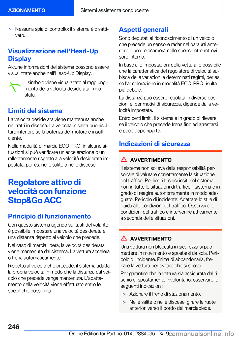 BMW 7 SERIES 2020  Libretti Di Uso E manutenzione (in Italian) 'x�N�e�s�s�u�n�a��s�p�i�a��d�i��c�o�n�t�r�o�l�l�o�:��i�l��s�i�s�t�e�m�a��è��d�i�s�a�t�t�ij
�v�a�t�o�.
�V�i�s�u�a�l�i�z�z�a�z�i�o�n�e��n�e�l�l�'�H�e�a�d�-�U�p
�D�i�s�p�l�a�y
�A�l�c�u�