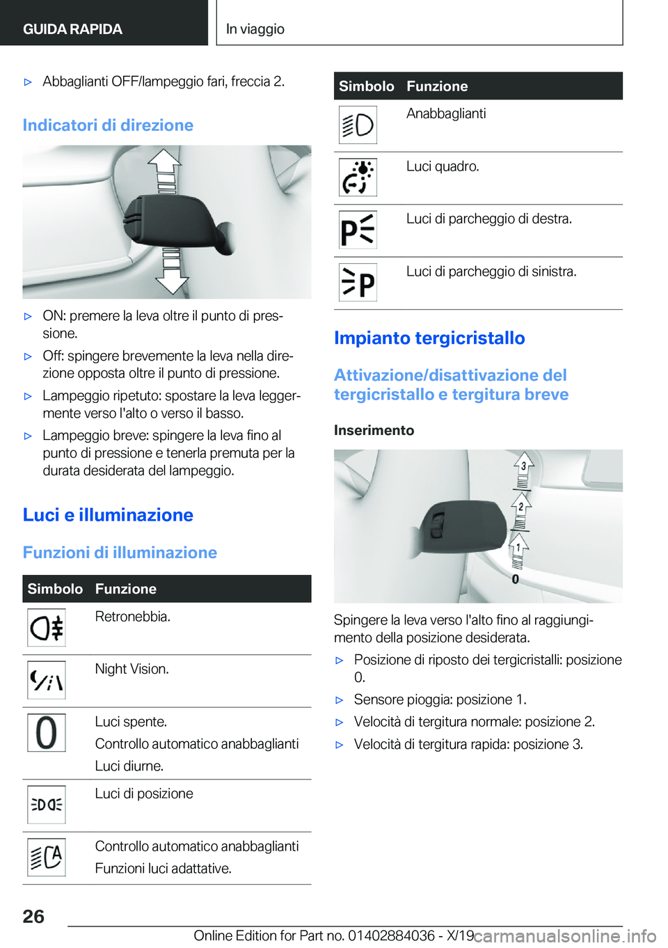 BMW 7 SERIES 2020  Libretti Di Uso E manutenzione (in Italian) 'x�A�b�b�a�g�l�i�a�n�t�i��O�F�F�/�l�a�m�p�e�g�g�i�o��f�a�r�i�,��f�r�e�c�c�i�a��2�.
�I�n�d�i�c�a�t�o�r�i��d�i��d�i�r�e�z�i�o�n�e
'x�O�N�:��p�r�e�m�e�r�e��l�a��l�e�v�a��o�l�t�r�e��i�l