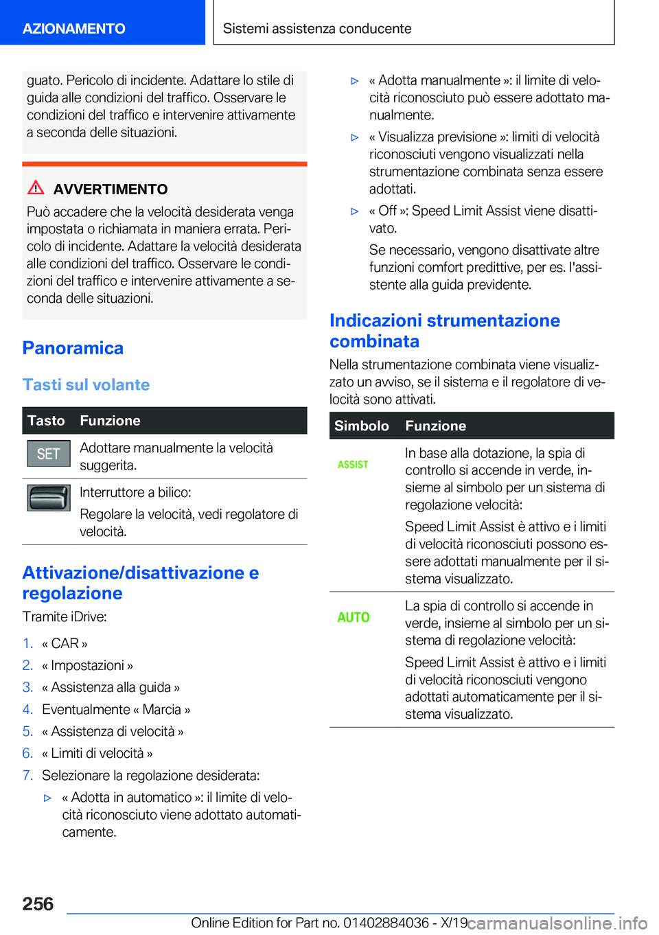 BMW 7 SERIES 2020  Libretti Di Uso E manutenzione (in Italian) �g�u�a�t�o�.��P�e�r�i�c�o�l�o��d�i��i�n�c�i�d�e�n�t�e�.��A�d�a�t�t�a�r�e��l�o��s�t�i�l�e��d�i
�g�u�i�d�a��a�l�l�e��c�o�n�d�i�z�i�o�n�i��d�e�l��t�r�a�f�f�i�c�o�.��O�s�s�e�r�v�a�r�e��l�e
�c