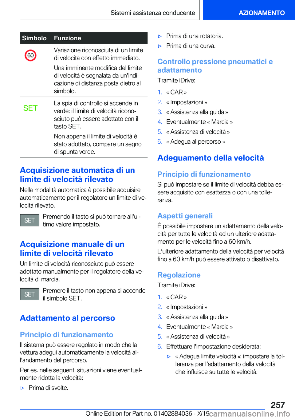 BMW 7 SERIES 2020  Libretti Di Uso E manutenzione (in Italian) �S�i�m�b�o�l�o�F�u�n�z�i�o�n�e�V�a�r�i�a�z�i�o�n�e��r�i�c�o�n�o�s�c�i�u�t�a��d�i��u�n��l�i�m�i�t�e
�d�i��v�e�l�o�c�i�t�