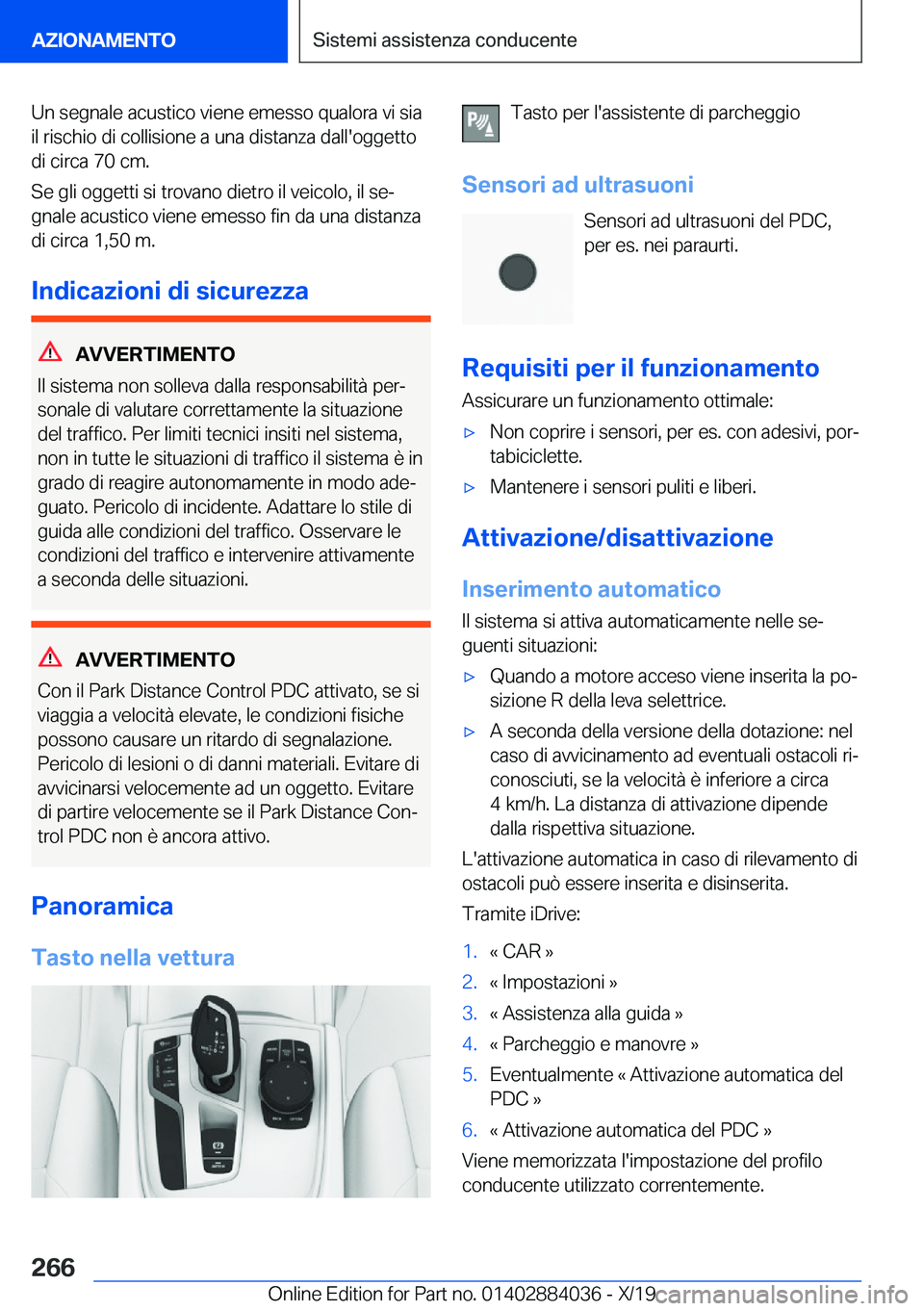 BMW 7 SERIES 2020  Libretti Di Uso E manutenzione (in Italian) �U�n��s�e�g�n�a�l�e��a�c�u�s�t�i�c�o��v�i�e�n�e��e�m�e�s�s�o��q�u�a�l�o�r�a��v�i��s�i�a�i�l��r�i�s�c�h�i�o��d�i��c�o�l�l�i�s�i�o�n�e��a��u�n�a��d�i�s�t�a�n�z�a��d�a�l�l�'�o�g�g�e�t�t
