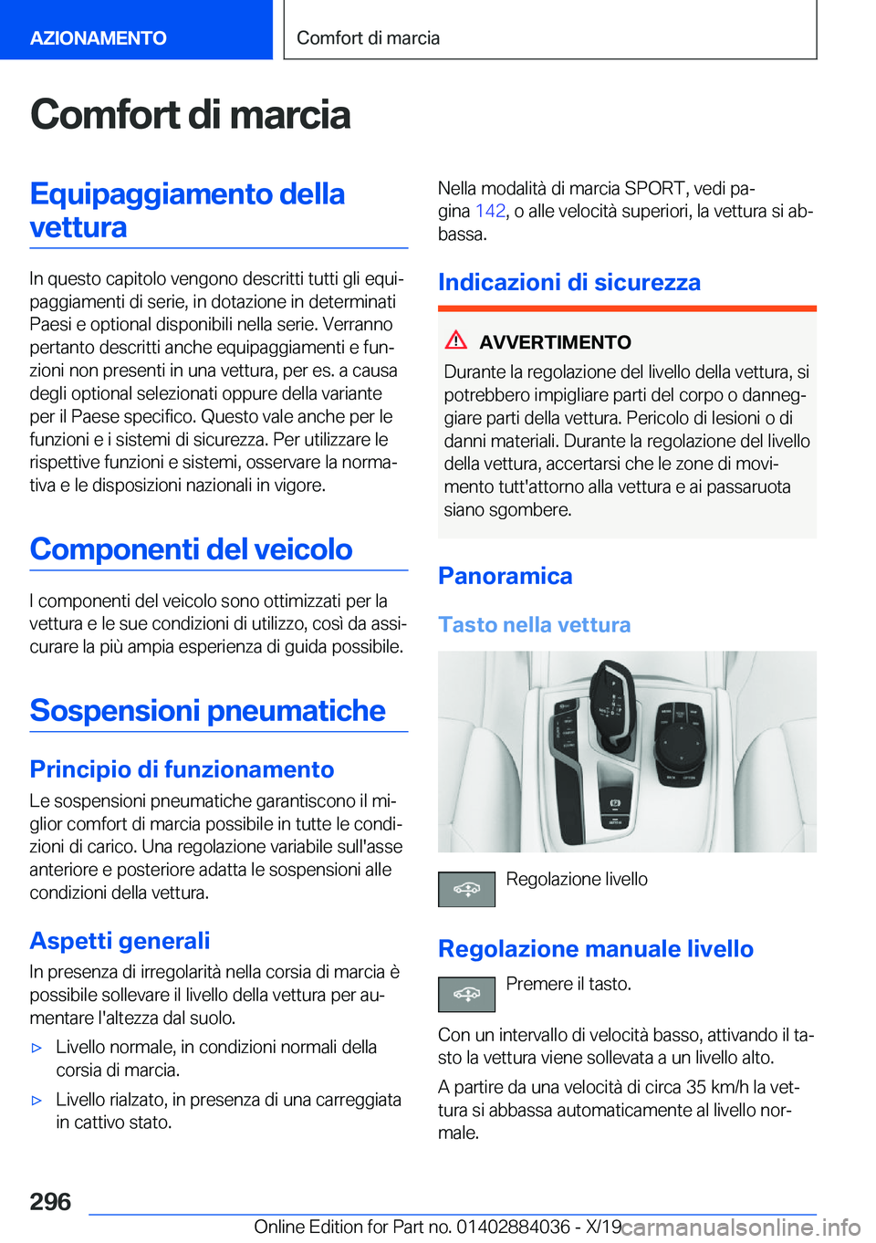 BMW 7 SERIES 2020  Libretti Di Uso E manutenzione (in Italian) �C�o�m�f�o�r�t��d�i��m�a�r�c�i�a�E�q�u�i�p�a�g�g�i�a�m�e�n�t�o��d�e�l�l�a�v�e�t�t�u�r�a
�I�n��q�u�e�s�t�o��c�a�p�i�t�o�l�o��v�e�n�g�o�n�o��d�e�s�c�r�i�t�t�i��t�u�t�t�i��g�l�i��e�q�u�ij
�p�a