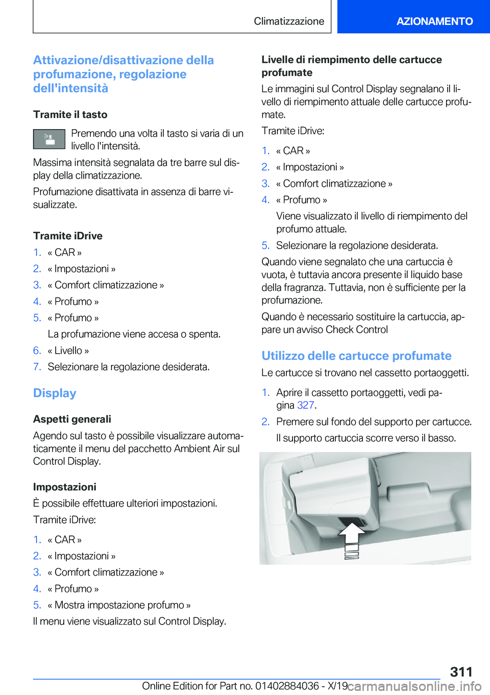 BMW 7 SERIES 2020  Libretti Di Uso E manutenzione (in Italian) �A�t�t�i�v�a�z�i�o�n�e�/�d�i�s�a�t�t�i�v�a�z�i�o�n�e��d�e�l�l�a
�p�r�o�f�u�m�a�z�i�o�n�e�,��r�e�g�o�l�a�z�i�o�n�e
�d�e�l�l�'�i�n�t�e�n�s�i�t�
