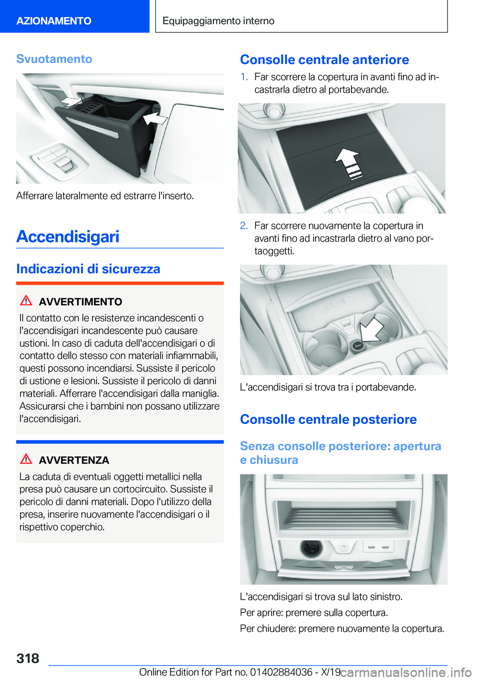 BMW 7 SERIES 2020  Libretti Di Uso E manutenzione (in Italian) �S�v�u�o�t�a�m�e�n�t�o
�A�f�f�e�r�r�a�r�e��l�a�t�e�r�a�l�m�e�n�t�e��e�d��e�s�t�r�a�r�r�e��l�'�i�n�s�e�r�t�o�.
�A�c�c�e�n�d�i�s�i�g�a�r�i
�I�n�d�i�c�a�z�i�o�n�i��d�i��s�i�c�u�r�e�z�z�a
�A�V�V