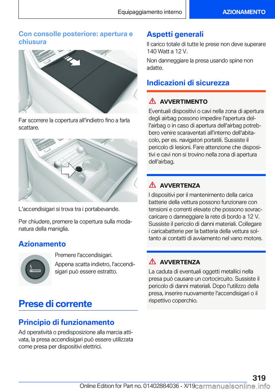 BMW 7 SERIES 2020  Libretti Di Uso E manutenzione (in Italian) �C�o�n��c�o�n�s�o�l�l�e��p�o�s�t�e�r�i�o�r�e�:��a�p�e�r�t�u�r�a��e
�c�h�i�u�s�u�r�a
�F�a�r��s�c�o�r�r�e�r�e��l�a��c�o�p�e�r�t�u�r�a��a�l�l�'�i�n�d�i�e�t�r�o��f�i�n�o��a��f�a�r�l�a
�s�c�