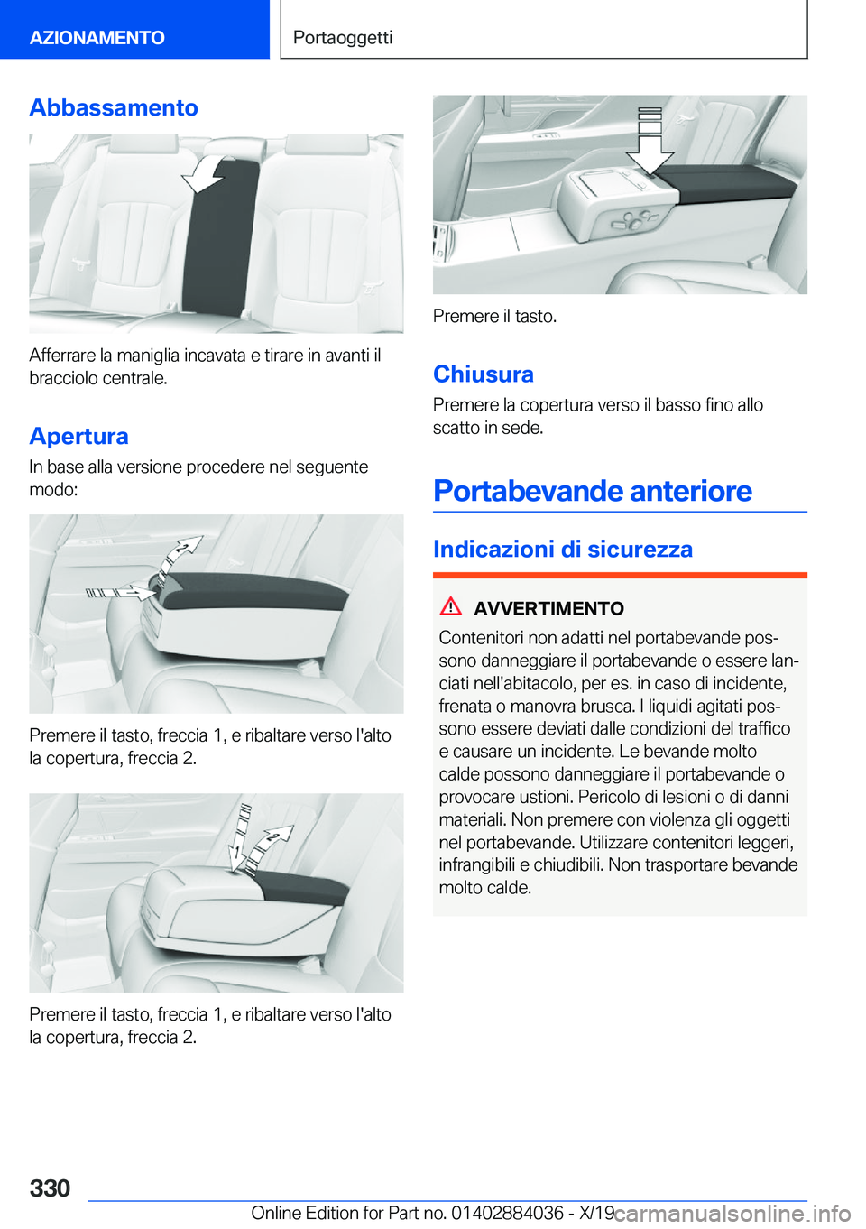 BMW 7 SERIES 2020  Libretti Di Uso E manutenzione (in Italian) �A�b�b�a�s�s�a�m�e�n�t�o
�A�f�f�e�r�r�a�r�e��l�a��m�a�n�i�g�l�i�a��i�n�c�a�v�a�t�a��e��t�i�r�a�r�e��i�n��a�v�a�n�t�i��i�l�b�r�a�c�c�i�o�l�o��c�e�n�t�r�a�l�e�.
�A�p�e�r�t�u�r�a
�I�n��b�a�s�e�
