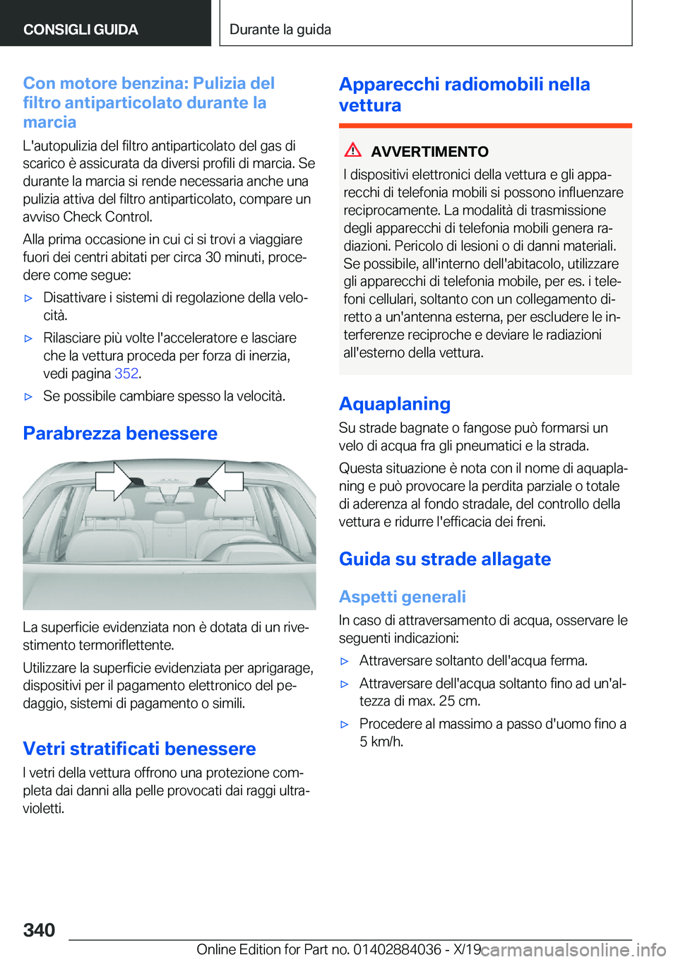 BMW 7 SERIES 2020  Libretti Di Uso E manutenzione (in Italian) �C�o�n��m�o�t�o�r�e��b�e�n�z�i�n�a�:��P�u�l�i�z�i�a��d�e�l
�f�i�l�t�r�o��a�n�t�i�p�a�r�t�i�c�o�l�a�t�o��d�u�r�a�n�t�e��l�a
�m�a�r�c�i�a
�L�'�a�u�t�o�p�u�l�i�z�i�a��d�e�l��f�i�l�t�r�o��a�