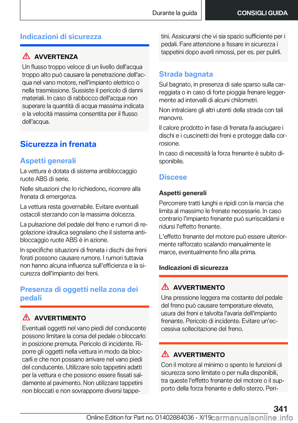 BMW 7 SERIES 2020  Libretti Di Uso E manutenzione (in Italian) �I�n�d�i�c�a�z�i�o�n�i��d�i��s�i�c�u�r�e�z�z�a
�A�V�V�E�R�T�E�N�Z�A
�U�n��f�l�u�s�s�o��t�r�o�p�p�o��v�e�l�o�c�e��d�i��u�n��l�i�v�e�l�l�o��d�e�l�l�'�a�c�q�u�a
�t�r�o�p�p�o��a�l�t�o��p�u�