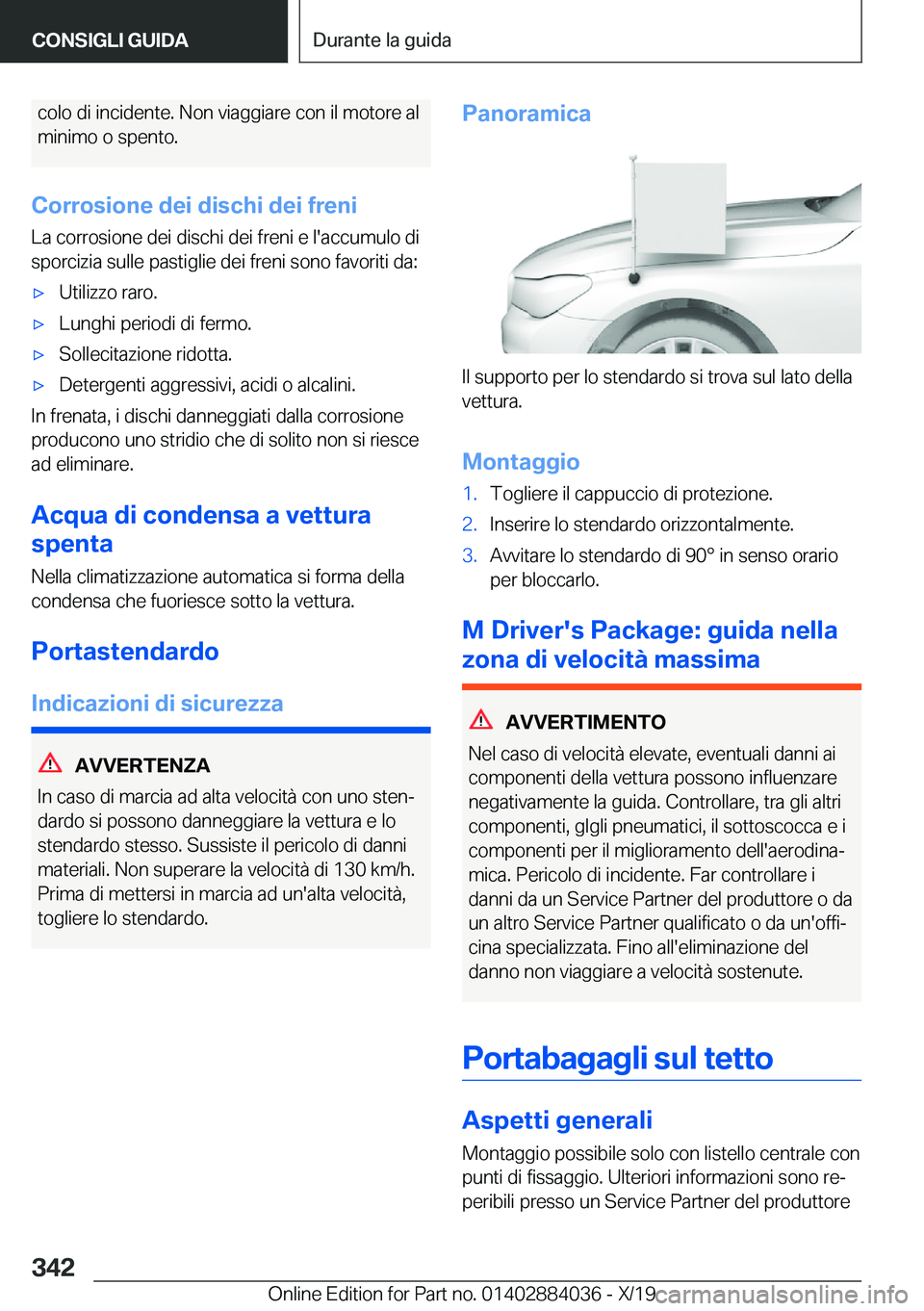 BMW 7 SERIES 2020  Libretti Di Uso E manutenzione (in Italian) �c�o�l�o��d�i��i�n�c�i�d�e�n�t�e�.��N�o�n��v�i�a�g�g�i�a�r�e��c�o�n��i�l��m�o�t�o�r�e��a�l�m�i�n�i�m�o��o��s�p�e�n�t�o�.
�C�o�r�r�o�s�i�o�n�e��d�e�i��d�i�s�c�h�i��d�e�i��f�r�e�n�i �L�a�