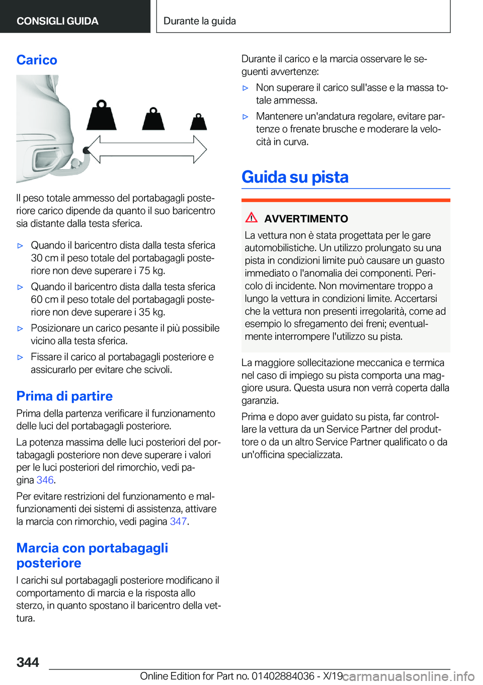 BMW 7 SERIES 2020  Libretti Di Uso E manutenzione (in Italian) �C�a�r�i�c�o
�I�l��p�e�s�o��t�o�t�a�l�e��a�m�m�e�s�s�o��d�e�l��p�o�r�t�a�b�a�g�a�g�l�i��p�o�s�t�ej
�r�i�o�r�e��c�a�r�i�c�o��d�i�p�e�n�d�e��d�a��q�u�a�n�t�o��i�l��s�u�o��b�a�r�i�c�e�n�t�r
