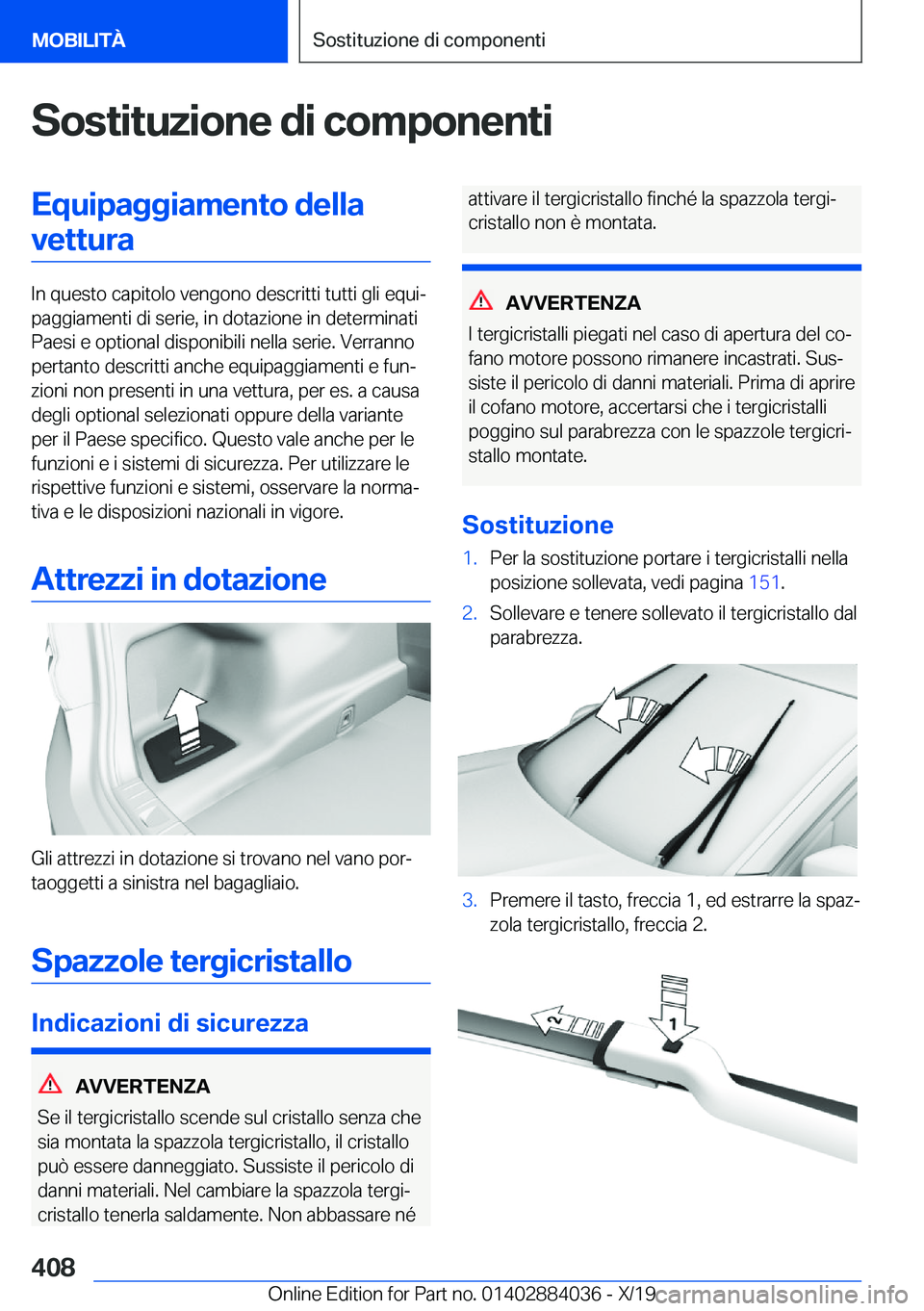 BMW 7 SERIES 2020  Libretti Di Uso E manutenzione (in Italian) �S�o�s�t�i�t�u�z�i�o�n�e��d�i��c�o�m�p�o�n�e�n�t�i�E�q�u�i�p�a�g�g�i�a�m�e�n�t�o��d�e�l�l�a�v�e�t�t�u�r�a
�I�n��q�u�e�s�t�o��c�a�p�i�t�o�l�o��v�e�n�g�o�n�o��d�e�s�c�r�i�t�t�i��t�u�t�t�i��g�l�
