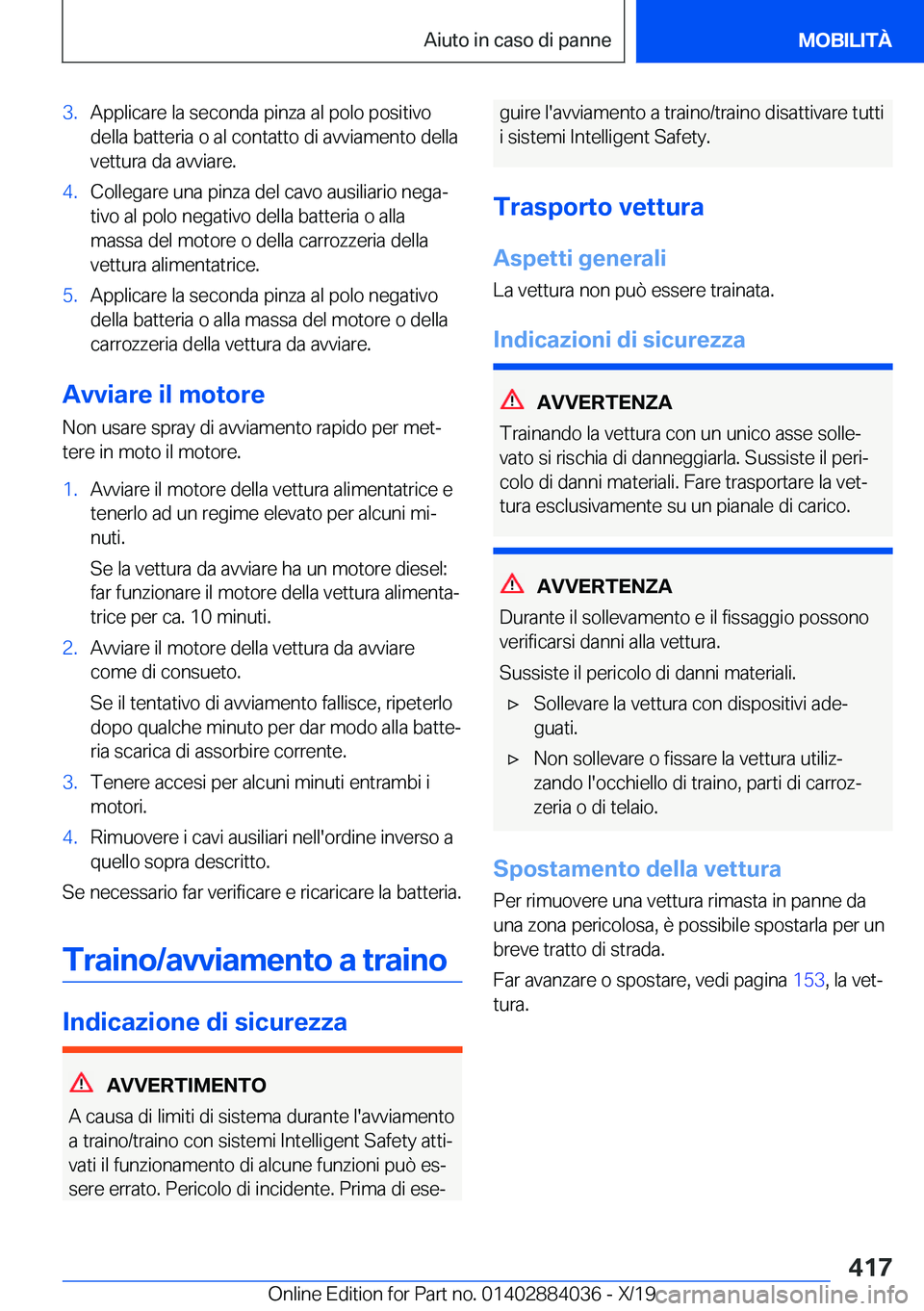 BMW 7 SERIES 2020  Libretti Di Uso E manutenzione (in Italian) �3�.�A�p�p�l�i�c�a�r�e��l�a��s�e�c�o�n�d�a��p�i�n�z�a��a�l��p�o�l�o��p�o�s�i�t�i�v�o�d�e�l�l�a��b�a�t�t�e�r�i�a��o��a�l��c�o�n�t�a�t�t�o��d�i��a�v�v�i�a�m�e�n�t�o��d�e�l�l�a
�v�e�t�t�u�r�