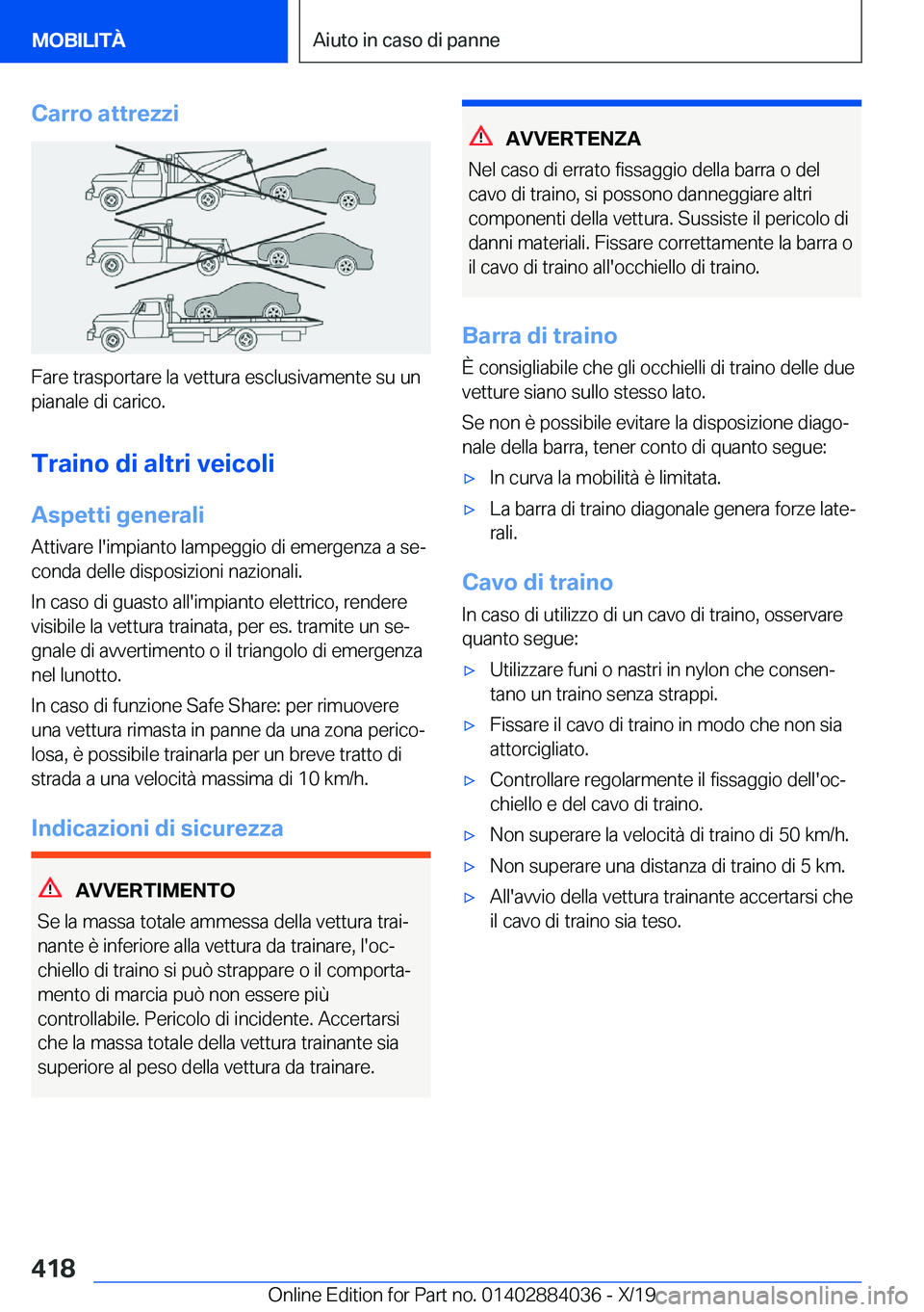BMW 7 SERIES 2020  Libretti Di Uso E manutenzione (in Italian) �C�a�r�r�o��a�t�t�r�e�z�z�i
�F�a�r�e��t�r�a�s�p�o�r�t�a�r�e��l�a��v�e�t�t�u�r�a��e�s�c�l�u�s�i�v�a�m�e�n�t�e��s�u��u�n
�p�i�a�n�a�l�e��d�i��c�a�r�i�c�o�.
�T�r�a�i�n�o��d�i��a�l�t�r�i��v�e�