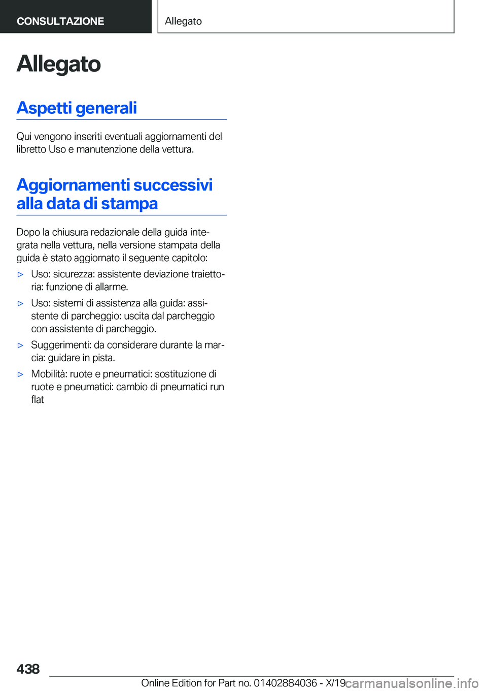 BMW 7 SERIES 2020  Libretti Di Uso E manutenzione (in Italian) �A�l�l�e�g�a�t�o�A�s�p�e�t�t�i��g�e�n�e�r�a�l�i
�Q�u�i��v�e�n�g�o�n�o��i�n�s�e�r�i�t�i��e�v�e�n�t�u�a�l�i��a�g�g�i�o�r�n�a�m�e�n�t�i��d�e�l
�l�i�b�r�e�t�t�o��U�s�o��e��m�a�n�u�t�e�n�z�i�o�n�e