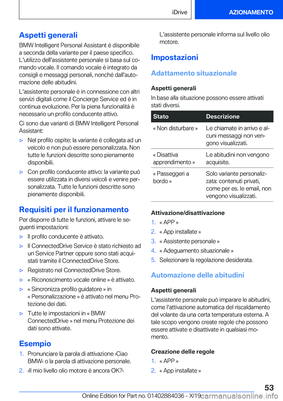 BMW 7 SERIES 2020  Libretti Di Uso E manutenzione (in Italian) �A�s�p�e�t�t�i��g�e�n�e�r�a�l�i
�B�M�W��I�n�t�e�l�l�i�g�e�n�t��P�e�r�s�o�n�a�l��A�s�s�i�s�t�a�n�t��è��d�i�s�p�o�n�i�b�i�l�e
�a��s�e�c�o�n�d�a��d�e�l�l�a��v�a�r�i�a�n�t�e��p�e�r��i�l��p�a�