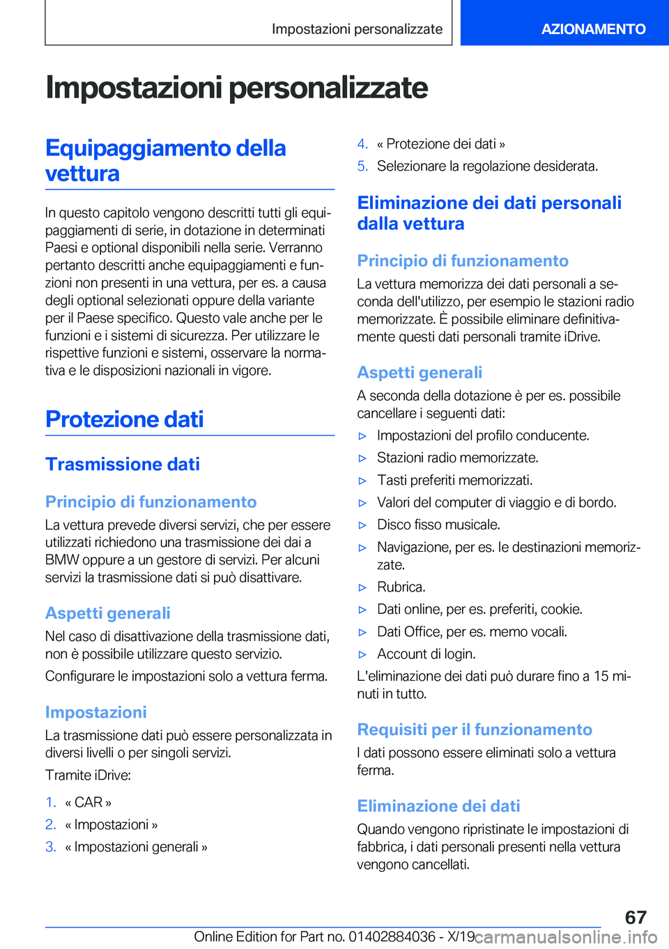 BMW 7 SERIES 2020  Libretti Di Uso E manutenzione (in Italian) �I�m�p�o�s�t�a�z�i�o�n�i��p�e�r�s�o�n�a�l�i�z�z�a�t�e�E�q�u�i�p�a�g�g�i�a�m�e�n�t�o��d�e�l�l�a�v�e�t�t�u�r�a
�I�n��q�u�e�s�t�o��c�a�p�i�t�o�l�o��v�e�n�g�o�n�o��d�e�s�c�r�i�t�t�i��t�u�t�t�i��g�