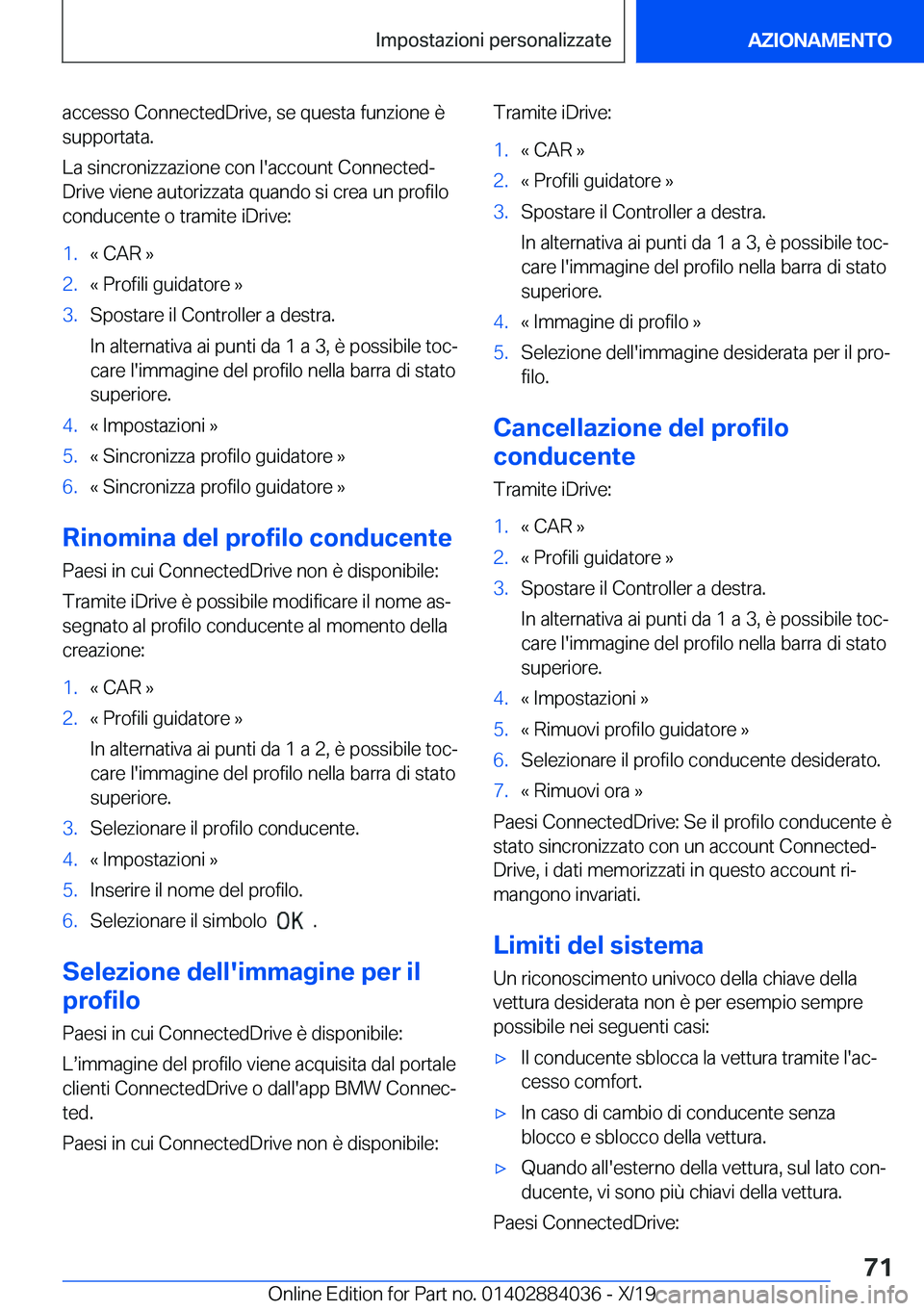 BMW 7 SERIES 2020  Libretti Di Uso E manutenzione (in Italian) �a�c�c�e�s�s�o��C�o�n�n�e�c�t�e�d�D�r�i�v�e�,��s�e��q�u�e�s�t�a��f�u�n�z�i�o�n�e��è�s�u�p�p�o�r�t�a�t�a�.
�L�a��s�i�n�c�r�o�n�i�z�z�a�z�i�o�n�e��c�o�n��l�'�a�c�c�o�u�n�t��C�o�n�n�e�c�t�e