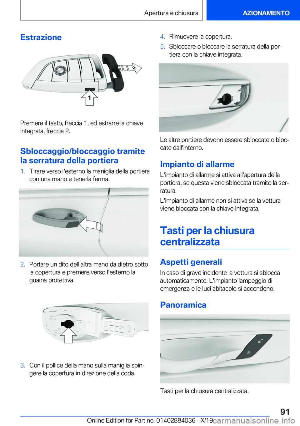 BMW 7 SERIES 2020  Libretti Di Uso E manutenzione (in Italian) �E�s�t�r�a�z�i�o�n�e
�P�r�e�m�e�r�e��i�l��t�a�s�t�o�,��f�r�e�c�c�i�a��1�,��e�d��e�s�t�r�a�r�r�e��l�a��c�h�i�a�v�e�i�n�t�e�g�r�a�t�a�,��f�r�e�c�c�i�a��2�.
�S�b�l�o�c�c�a�g�g�i�o�/�b�l�o�c�c�a