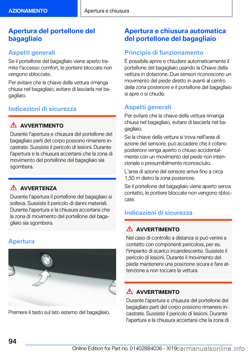 BMW 7 SERIES 2020  Libretti Di Uso E manutenzione (in Italian) �A�p�e�r�t�u�r�a��d�e�l��p�o�r�t�e�l�l�o�n�e��d�e�l
�b�a�g�a�g�l�i�a�i�o
�A�s�p�e�t�t�i��g�e�n�e�r�a�l�i �S�e��i�l��p�o�r�t�e�l�l�o�n�e��d�e�l��b�a�g�a�g�l�i�a�i�o��v�i�e�n�e��a�p�e�r�t�o��