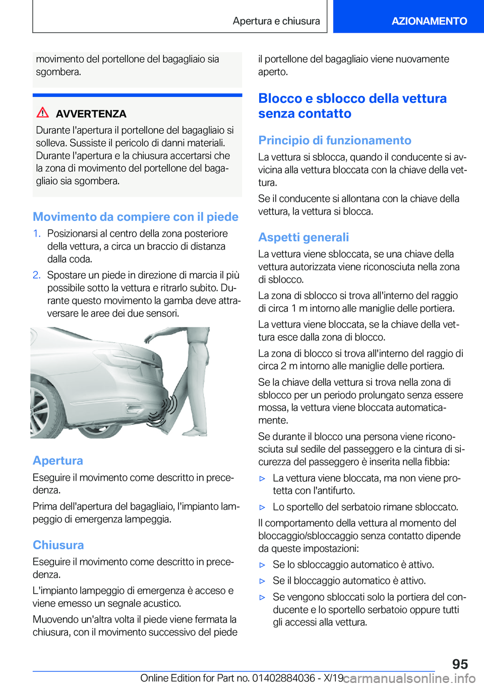 BMW 7 SERIES 2020  Libretti Di Uso E manutenzione (in Italian) �m�o�v�i�m�e�n�t�o��d�e�l��p�o�r�t�e�l�l�o�n�e��d�e�l��b�a�g�a�g�l�i�a�i�o��s�i�a
�s�g�o�m�b�e�r�a�.
�A�V�V�E�R�T�E�N�Z�A
�D�u�r�a�n�t�e��l�'�a�p�e�r�t�u�r�a��i�l��p�o�r�t�e�l�l�o�n�e��d�