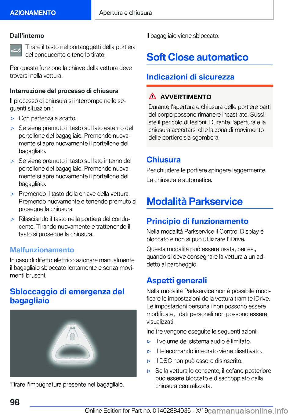 BMW 7 SERIES 2020  Libretti Di Uso E manutenzione (in Italian) �D�a�l�l�'�i�n�t�e�r�n�o�T�i�r�a�r�e��i�l��t�a�s�t�o��n�e�l��p�o�r�t�a�o�g�g�e�t�t�i��d�e�l�l�a��p�o�r�t�i�e�r�a
�d�e�l��c�o�n�d�u�c�e�n�t�e��e��t�e�n�e�r�l�o��t�i�r�a�t�o�.
�P�e�r��q�u