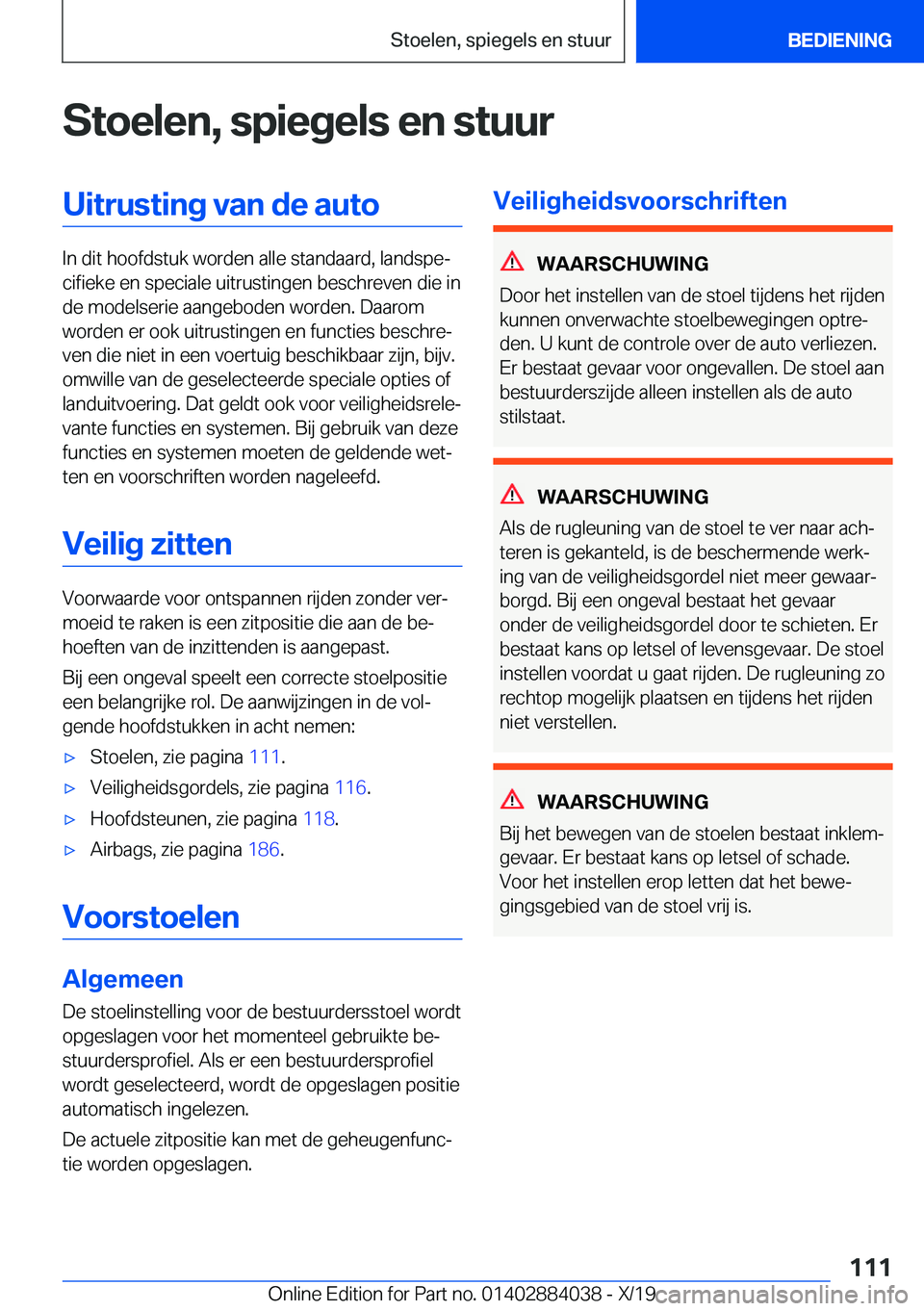 BMW 7 SERIES 2020  Instructieboekjes (in Dutch) �S�t�o�e�l�e�n�,��s�p�i�e�g�e�l�s��e�n��s�t�u�u�r�U�i�t�r�u�s�t�i�n�g��v�a�n��d�e��a�u�t�o
�I�n��d�i�t��h�o�o�f�d�s�t�u�k��w�o�r�d�e�n��a�l�l�e��s�t�a�n�d�a�a�r�d�,��l�a�n�d�s�p�ej�c�i�f�