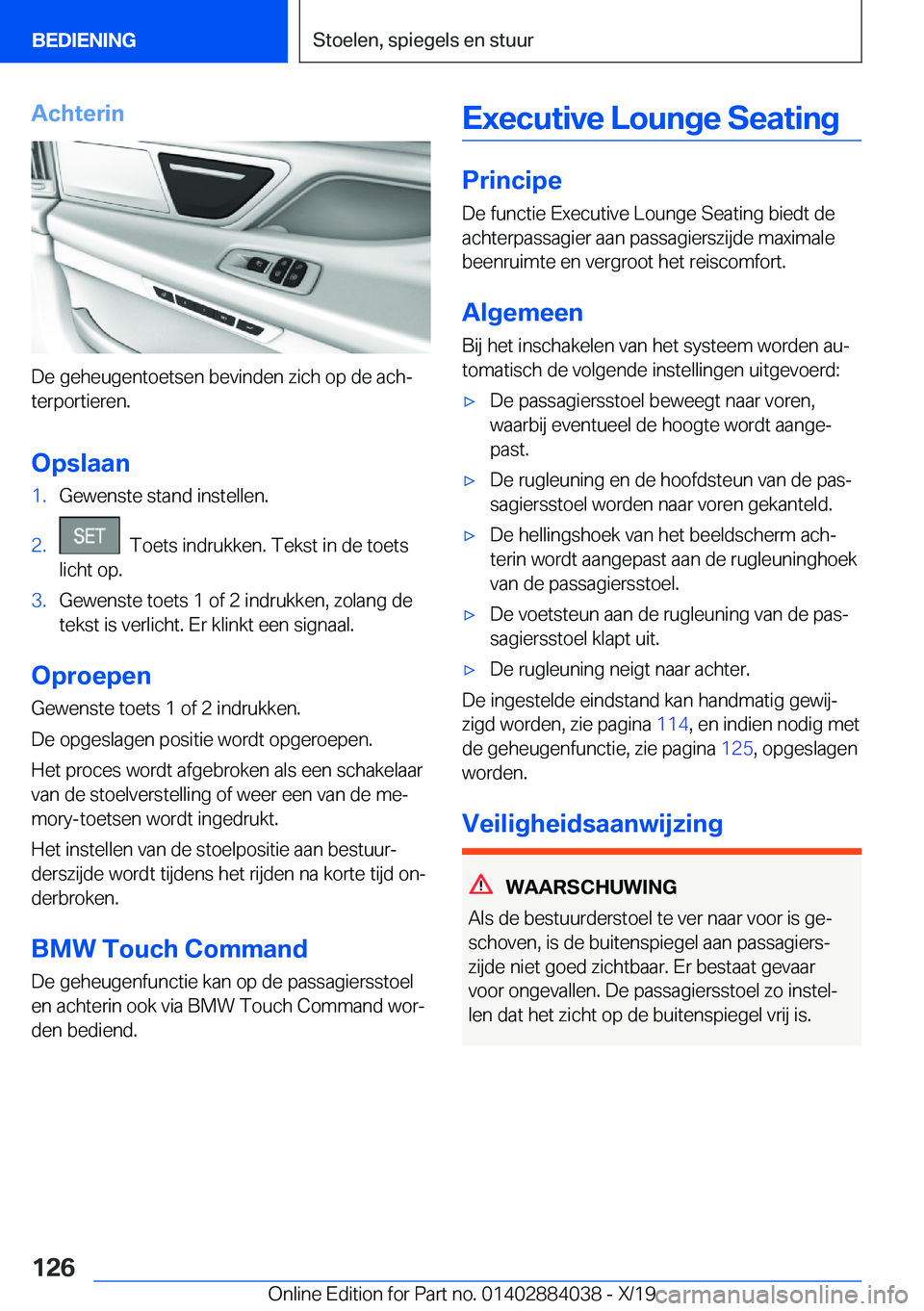 BMW 7 SERIES 2020  Instructieboekjes (in Dutch) �A�c�h�t�e�r�i�n
�D�e��g�e�h�e�u�g�e�n�t�o�e�t�s�e�n��b�e�v�i�n�d�e�n��z�i�c�h��o�p��d�e��a�c�hj
�t�e�r�p�o�r�t�i�e�r�e�n�.
�O�p�s�l�a�a�n
�1�.�G�e�w�e�n�s�t�e��s�t�a�n�d��i�n�s�t�e�l�l�e�n�.