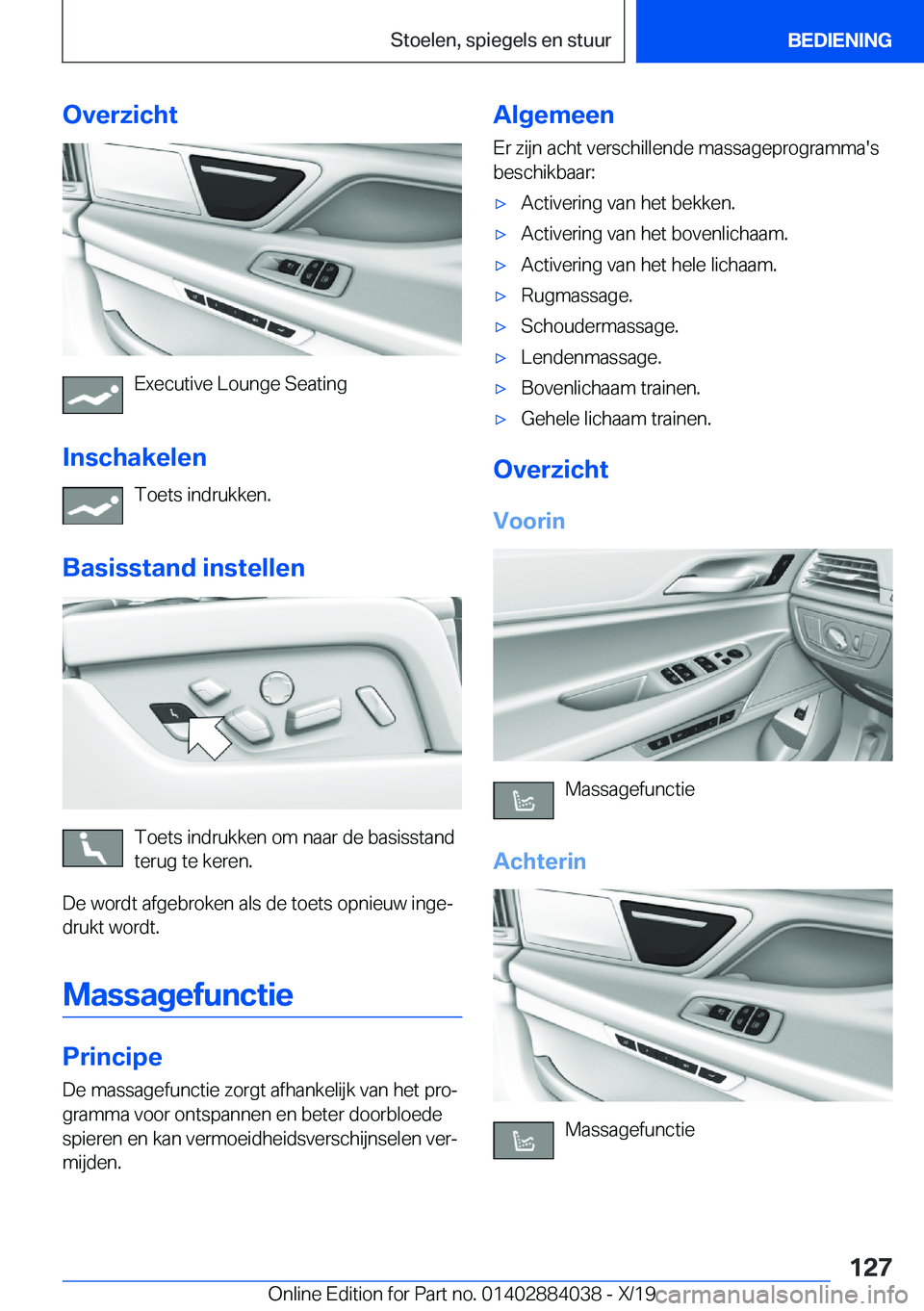 BMW 7 SERIES 2020  Instructieboekjes (in Dutch) �O�v�e�r�z�i�c�h�t
�E�x�e�c�u�t�i�v�e��L�o�u�n�g�e��S�e�a�t�i�n�g
�I�n�s�c�h�a�k�e�l�e�n �T�o�e�t�s��i�n�d�r�u�k�k�e�n�.
�B�a�s�i�s�s�t�a�n�d��i�n�s�t�e�l�l�e�n
�T�o�e�t�s��i�n�d�r�u�k�k�e�n��o�