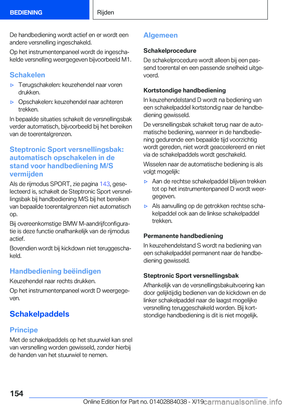 BMW 7 SERIES 2020  Instructieboekjes (in Dutch) �D�e��h�a�n�d�b�e�d�i�e�n�i�n�g��w�o�r�d�t��a�c�t�i�e�f��e�n��e�r��w�o�r�d�t��e�e�n�a�n�d�e�r�e��v�e�r�s�n�e�l�l�i�n�g��i�n�g�e�s�c�h�a�k�e�l�d�.
�O�p��h�e�t��i�n�s�t�r�u�m�e�n�t�e�n�p�a�n�
