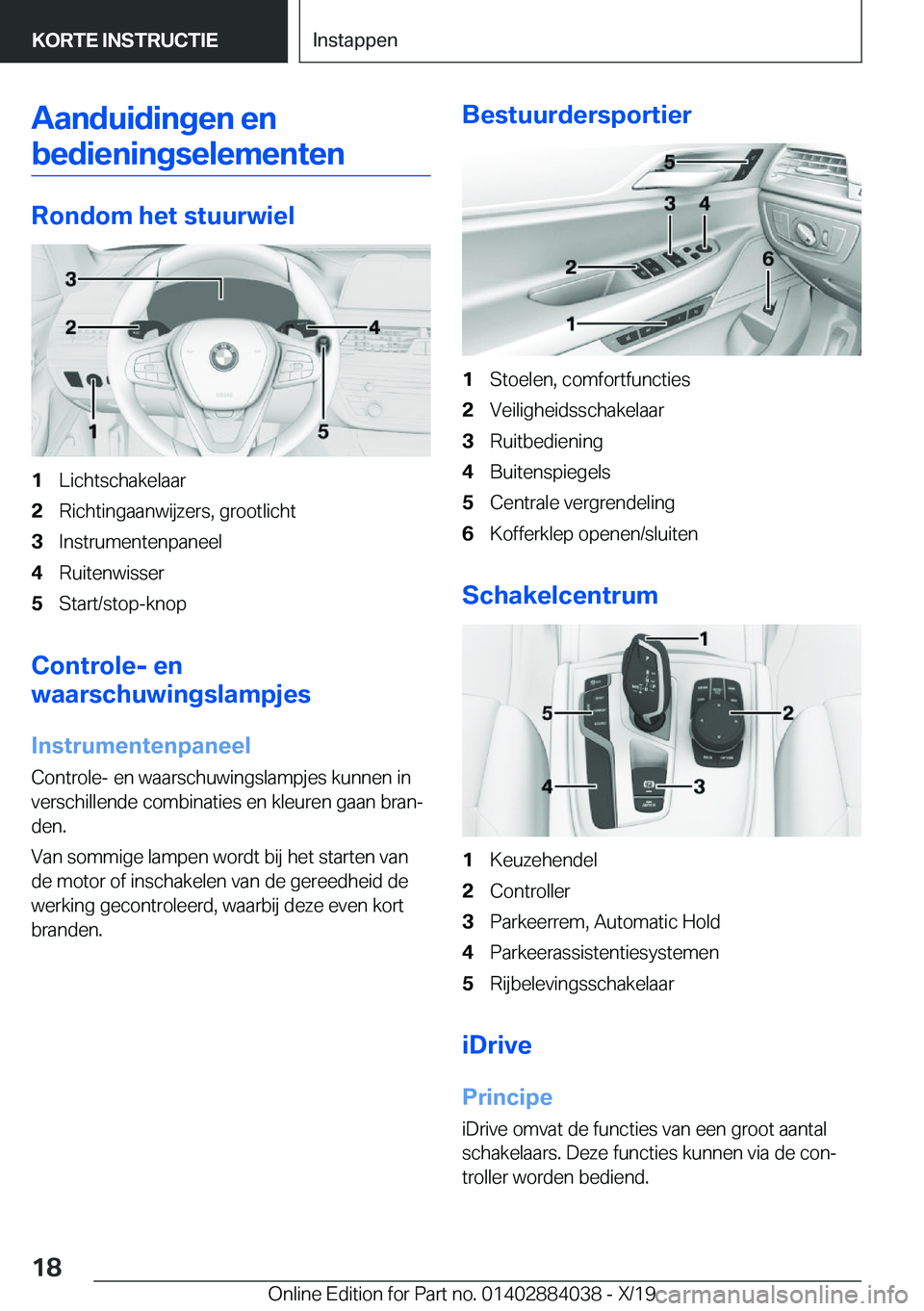 BMW 7 SERIES 2020  Instructieboekjes (in Dutch) �A�a�n�d�u�i�d�i�n�g�e�n��e�n�b�e�d�i�e�n�i�n�g�s�e�l�e�m�e�n�t�e�n
�R�o�n�d�o�m��h�e�t��s�t�u�u�r�w�i�e�l
�1�L�i�c�h�t�s�c�h�a�k�e�l�a�a�r�2�R�i�c�h�t�i�n�g�a�a�n�w�i�j�z�e�r�s�,��g�r�o�o�t�l�i�c