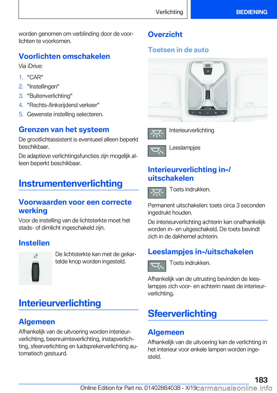 BMW 7 SERIES 2020  Instructieboekjes (in Dutch) �w�o�r�d�e�n��g�e�n�o�m�e�n��o�m��v�e�r�b�l�i�n�d�i�n�g��d�o�o�r��d�e��v�o�o�rj�l�i�c�h�t�e�n��t�e��v�o�o�r�k�o�m�e�n�.
�V�o�o�r�l�i�c�h�t�e�n��o�m�s�c�h�a�k�e�l�e�n �V�i�a��i�D�r�i�v�e�:�1
