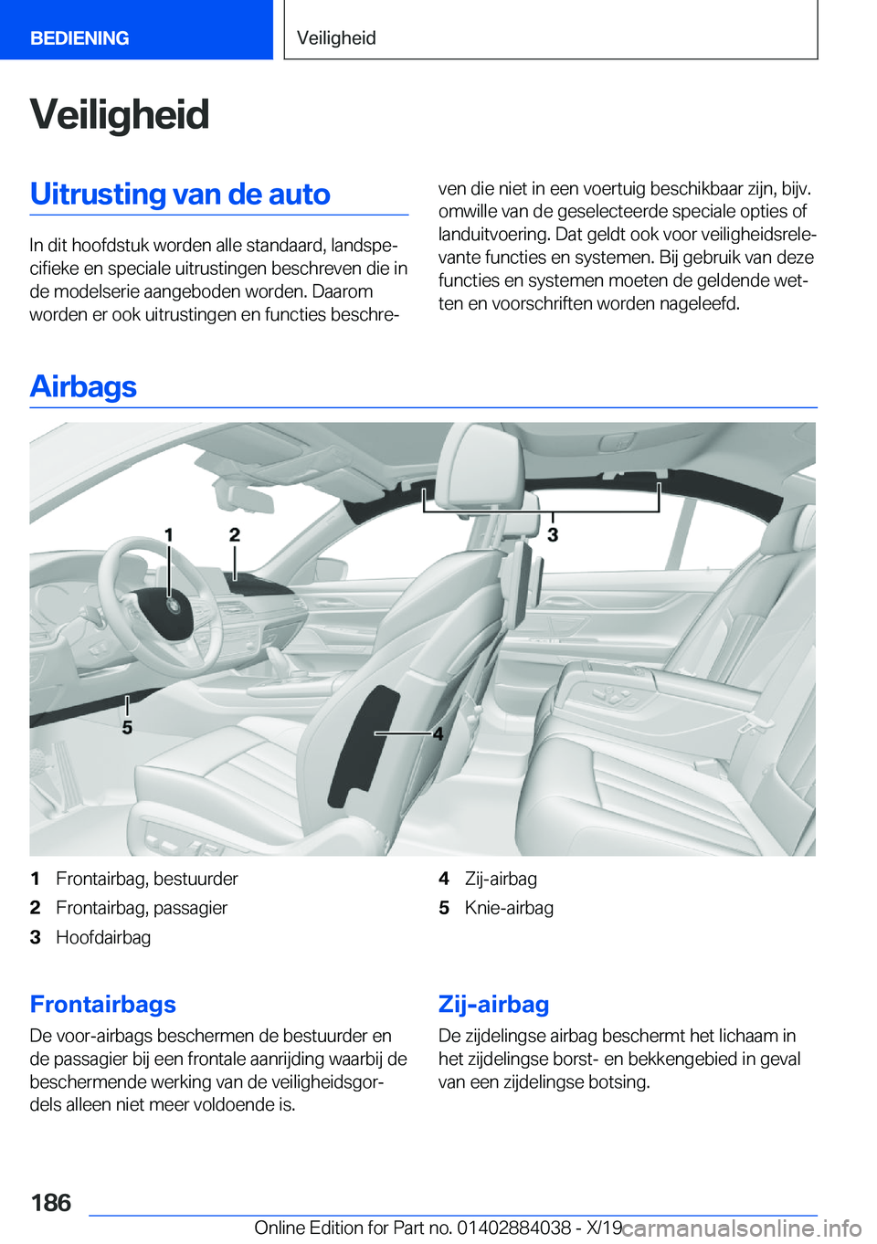 BMW 7 SERIES 2020  Instructieboekjes (in Dutch) �V�e�i�l�i�g�h�e�i�d�U�i�t�r�u�s�t�i�n�g��v�a�n��d�e��a�u�t�o
�I�n��d�i�t��h�o�o�f�d�s�t�u�k��w�o�r�d�e�n��a�l�l�e��s�t�a�n�d�a�a�r�d�,��l�a�n�d�s�p�ej�c�i�f�i�e�k�e��e�n��s�p�e�c�i�a�l�e�