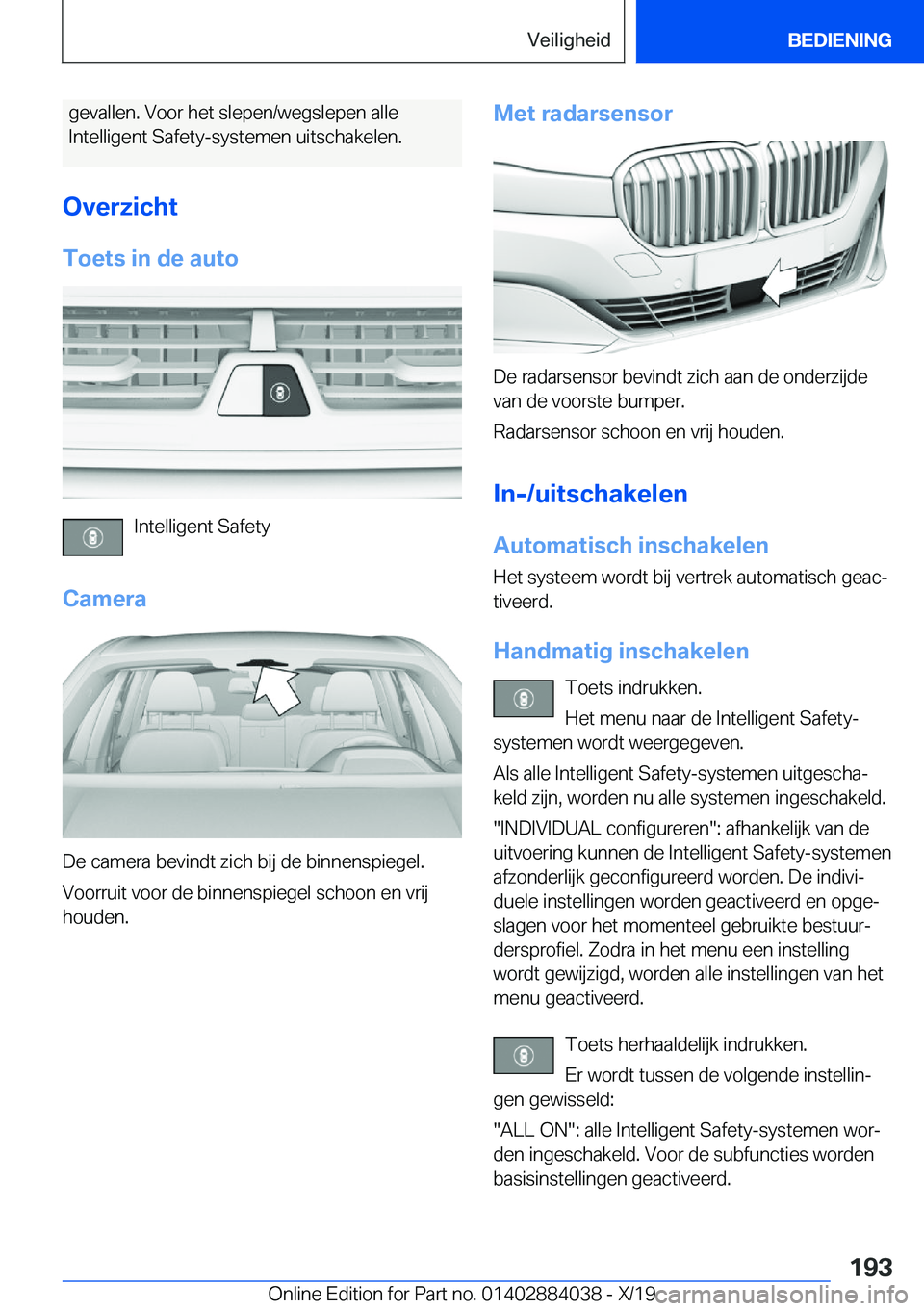 BMW 7 SERIES 2020  Instructieboekjes (in Dutch) �g�e�v�a�l�l�e�n�.��V�o�o�r��h�e�t��s�l�e�p�e�n�/�w�e�g�s�l�e�p�e�n��a�l�l�e�I�n�t�e�l�l�i�g�e�n�t��S�a�f�e�t�y�-�s�y�s�t�e�m�e�n��u�i�t�s�c�h�a�k�e�l�e�n�.
�O�v�e�r�z�i�c�h�t �T�o�e�t�s��i�n�