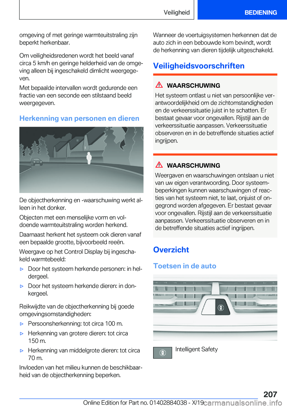BMW 7 SERIES 2020  Instructieboekjes (in Dutch) �o�m�g�e�v�i�n�g��o�f��m�e�t��g�e�r�i�n�g�e��w�a�r�m�t�e�u�i�t�s�t�r�a�l�i�n�g��z�i�j�n
�b�e�p�e�r�k�t��h�e�r�k�e�n�b�a�a�r�.
�O�m��v�e�i�l�i�g�h�e�i�d�s�r�e�d�e�n�e�n��w�o�r�d�t��h�e�t��b�e