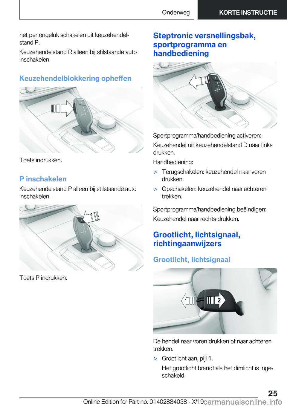 BMW 7 SERIES 2020  Instructieboekjes (in Dutch) �h�e�t��p�e�r��o�n�g�e�l�u�k��s�c�h�a�k�e�l�e�n��u�i�t��k�e�u�z�e�h�e�n�d�e�lj�s�t�a�n�d��P�.
�K�e�u�z�e�h�e�n�d�e�l�s�t�a�n�d��R��a�l�l�e�e�n��b�i�j��s�t�i�l�s�t�a�a�n�d�e��a�u�t�o �i�n�s